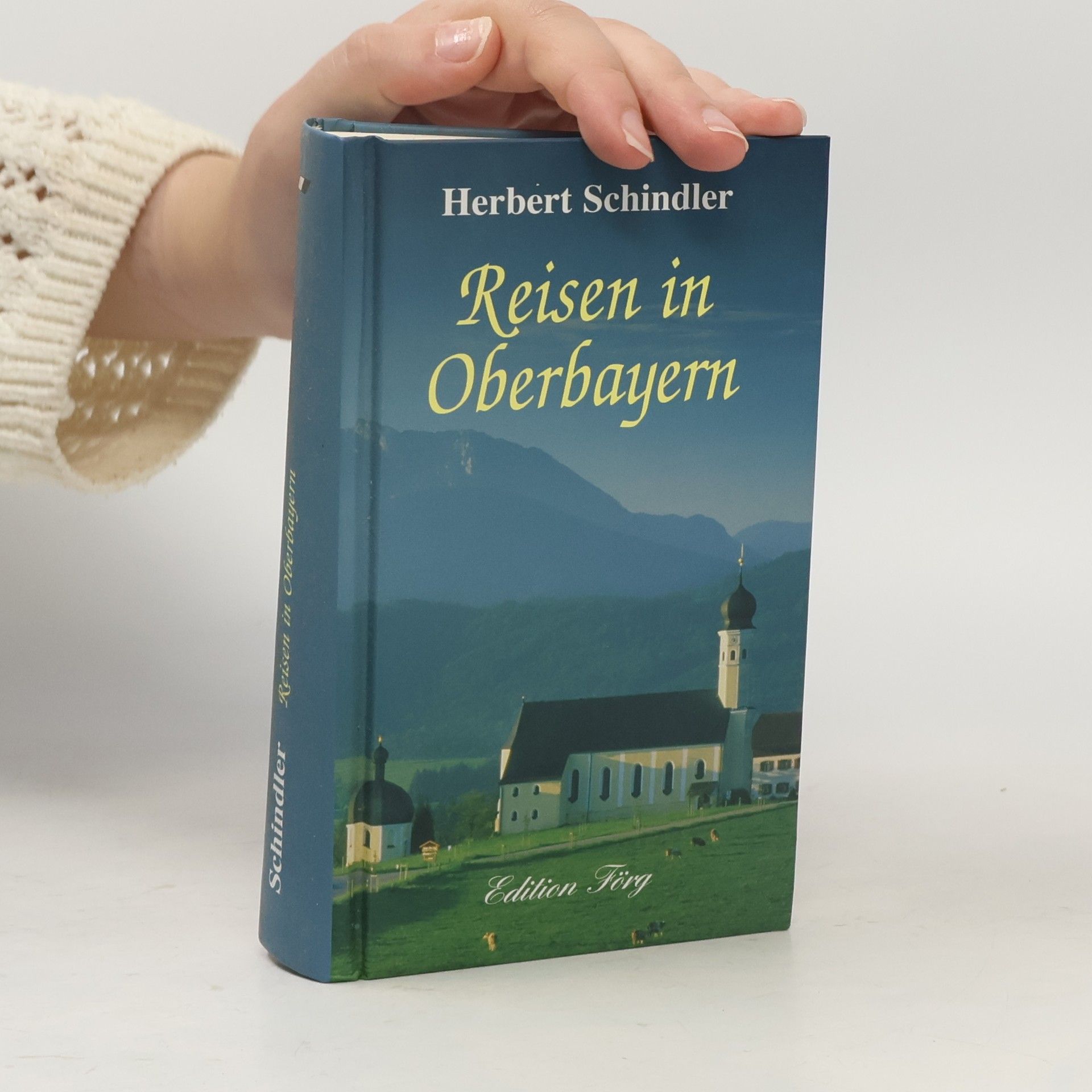 Herbert Schindler Reisen in Oberbayern
