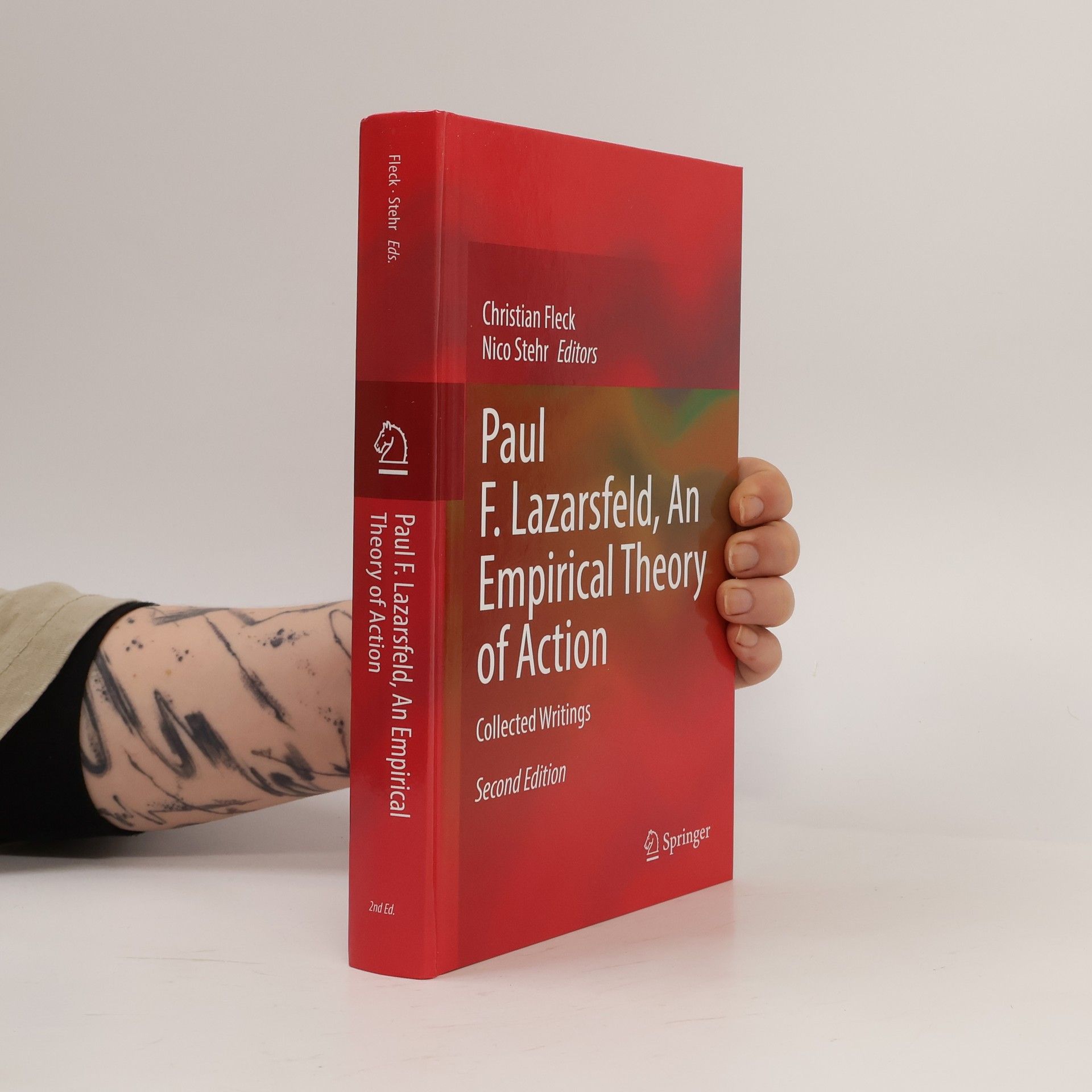 Christian Fleck Paul F. Lazarsfeld, An Empirical Theory of Action: Collected Writings - Second Edition
