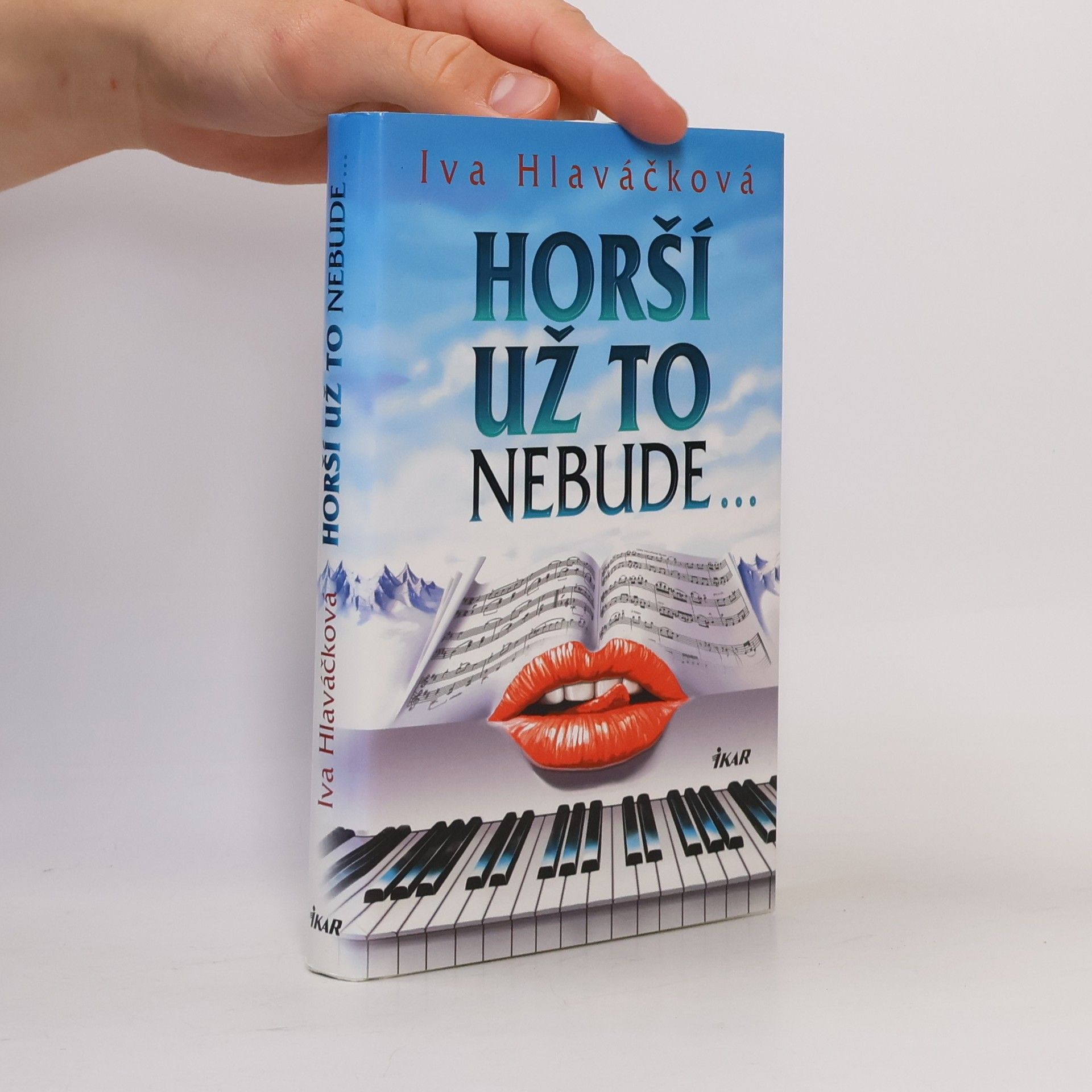 Iva Hlaváčková Horší už to nebude...