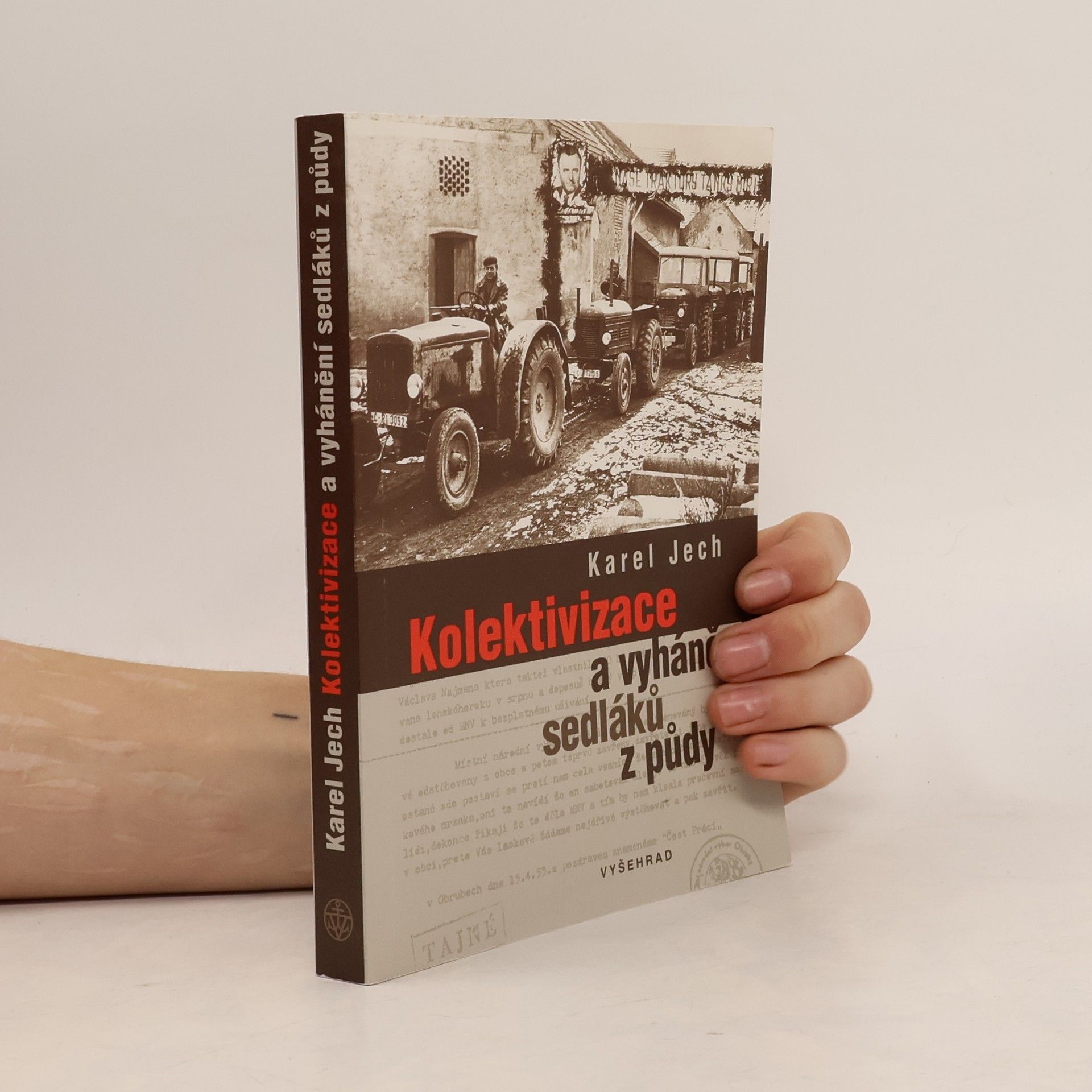 Karel Jech Kolektivizace a vyhánění sedláků z půdy