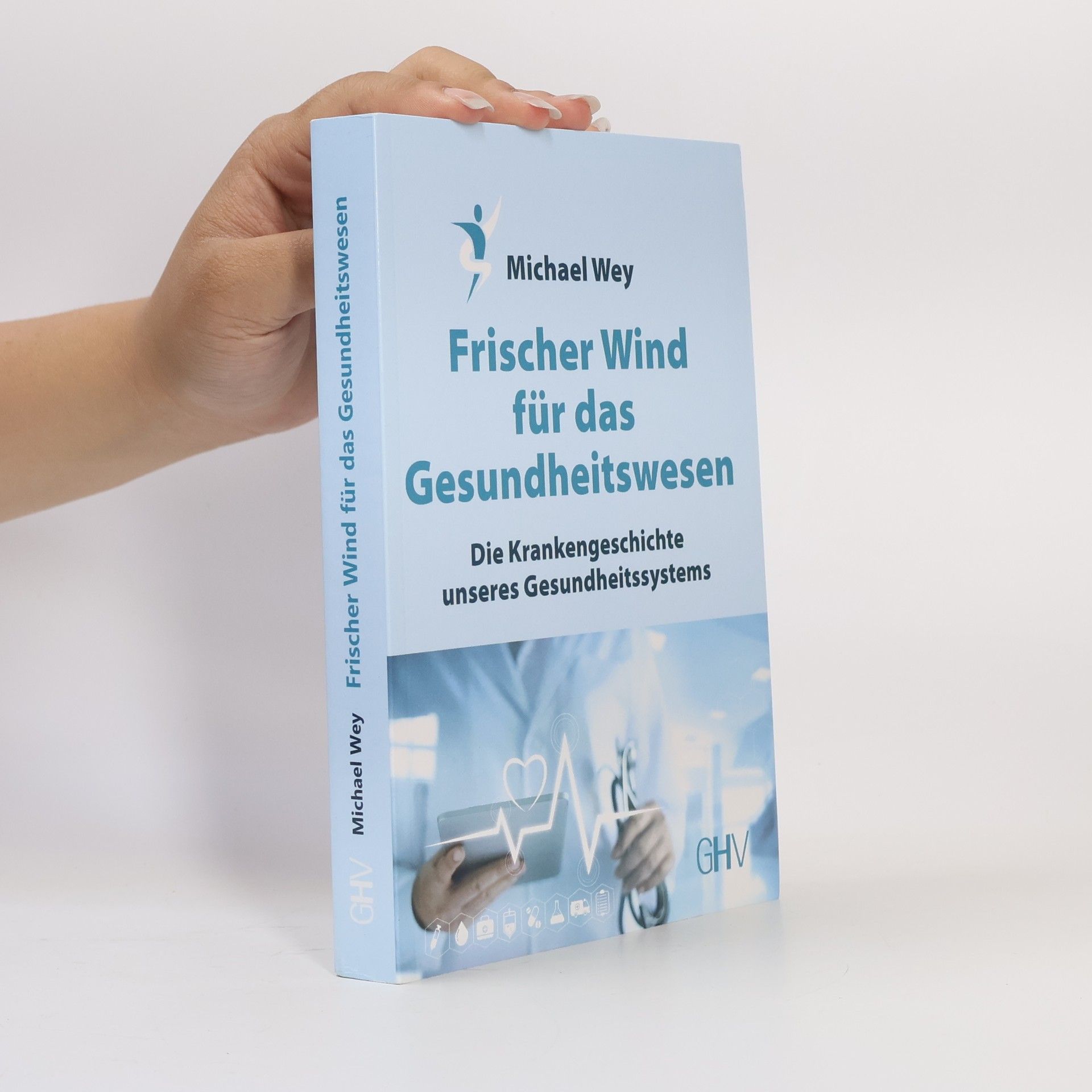 Michael Wey Frischer Wind für das Gesundheitswesen