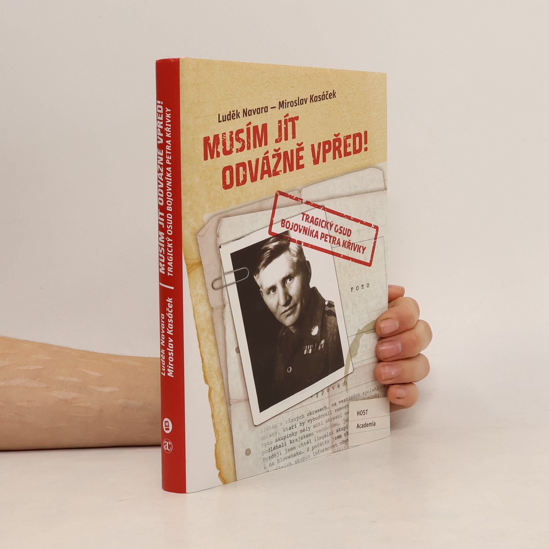 Miroslav Kasáček Musím jít odvážně vpřed! - Tragický osud bojovníka Petra Křivky