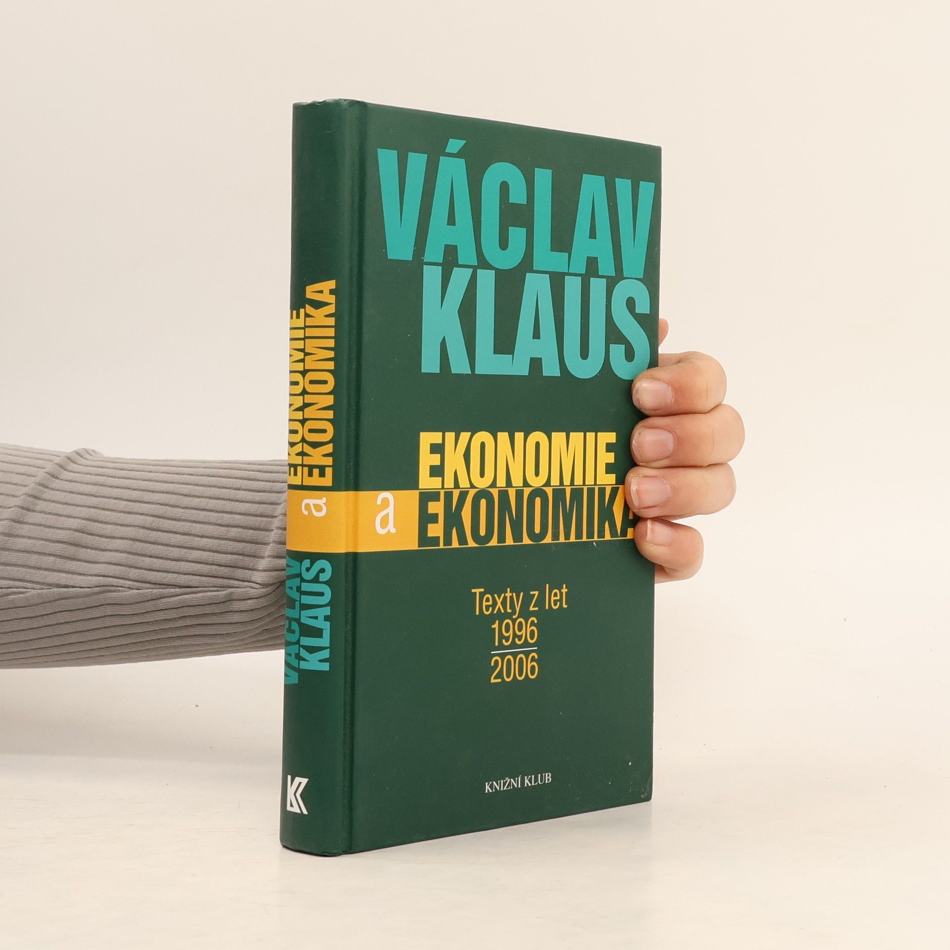 Václav Klaus Ekonomie a ekonomika. Texty z let 1996-2006