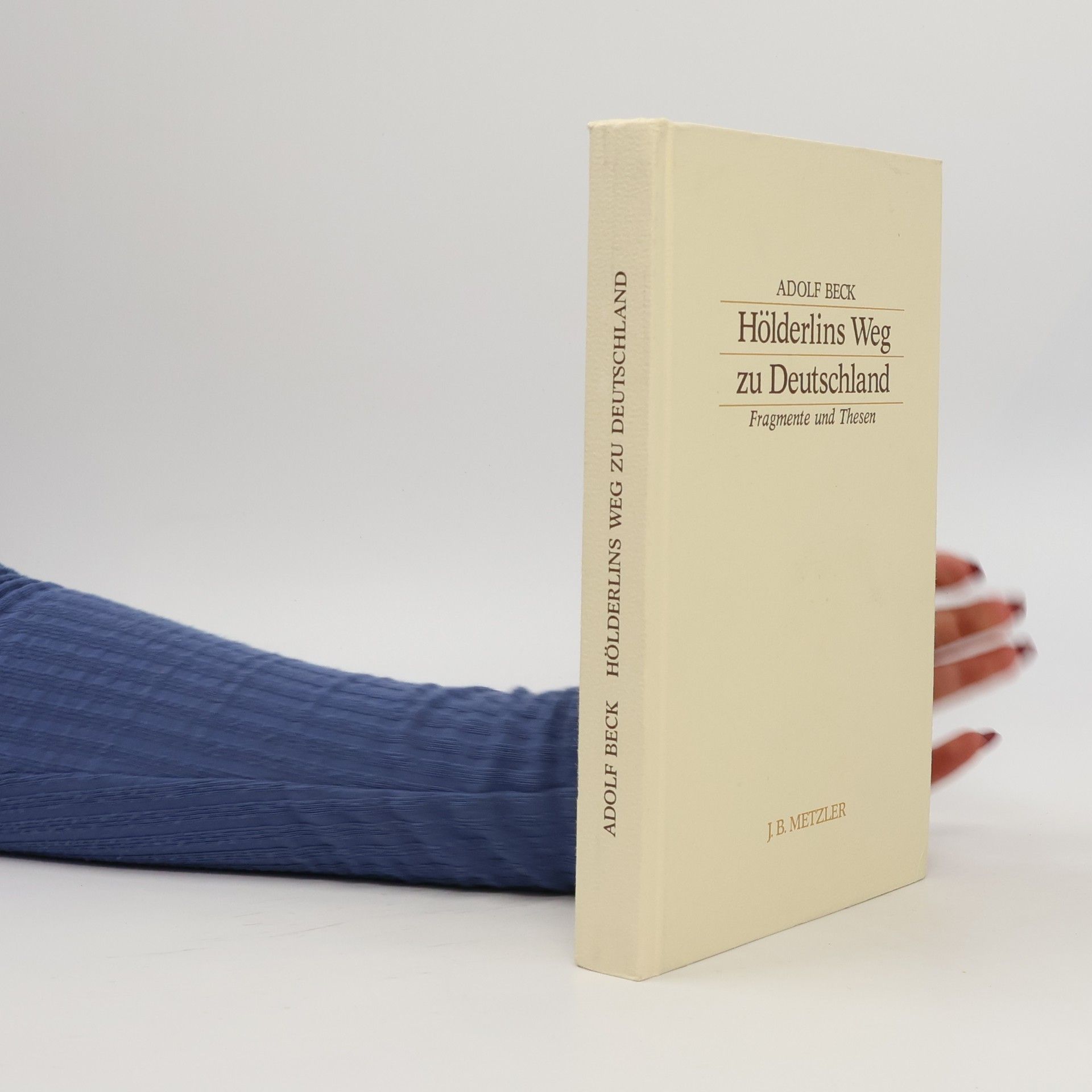 Adolf Beck Hölderlins Weg zu Deutschland