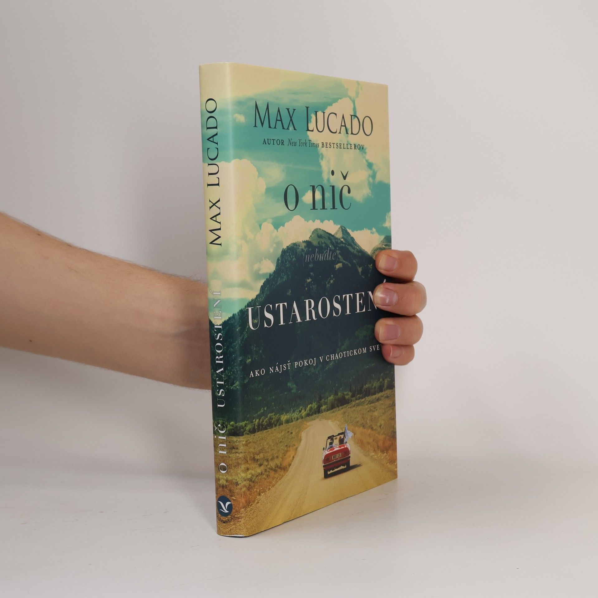 Max Lucado O nič (nebuďte) ustarostení
