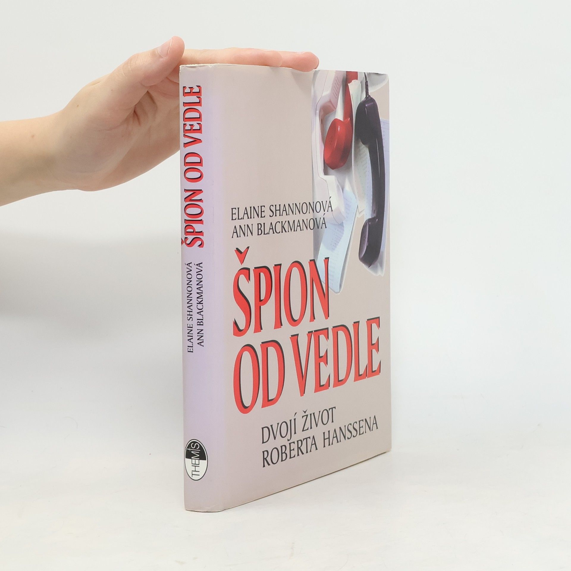 Ann Blackman Špion od vedle : dvojí život Roberta Hanssena