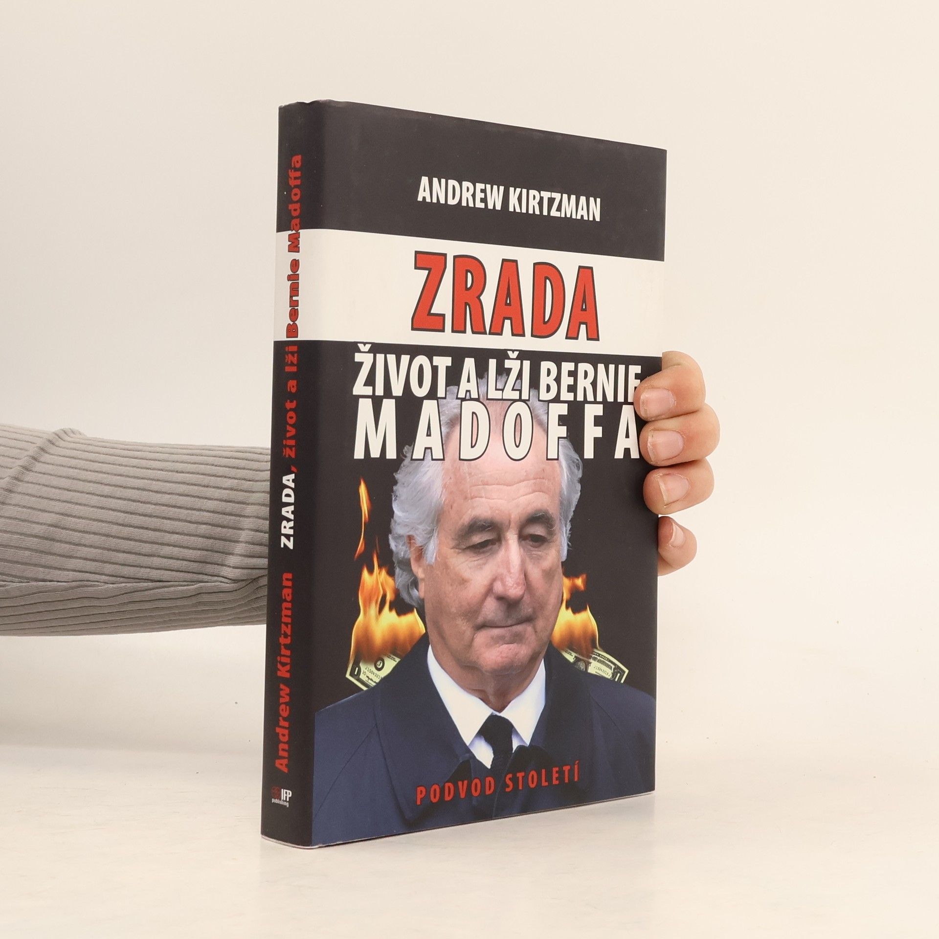 Andrew Kirtzman Zrada. Život a lži Bernie Madoffa. Podvod století