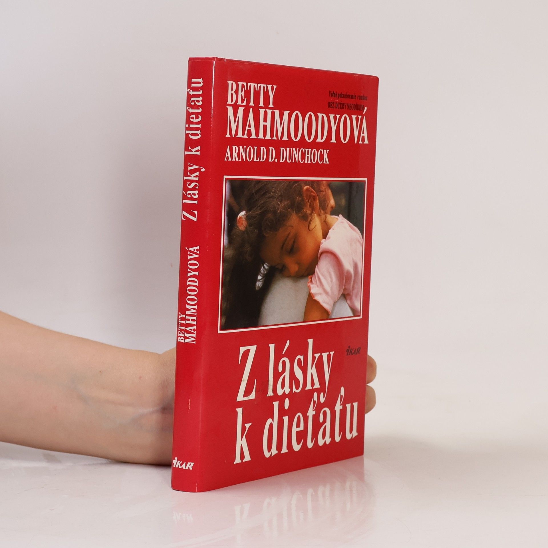 Betty Mahmoody Z lásky k dieťaťu