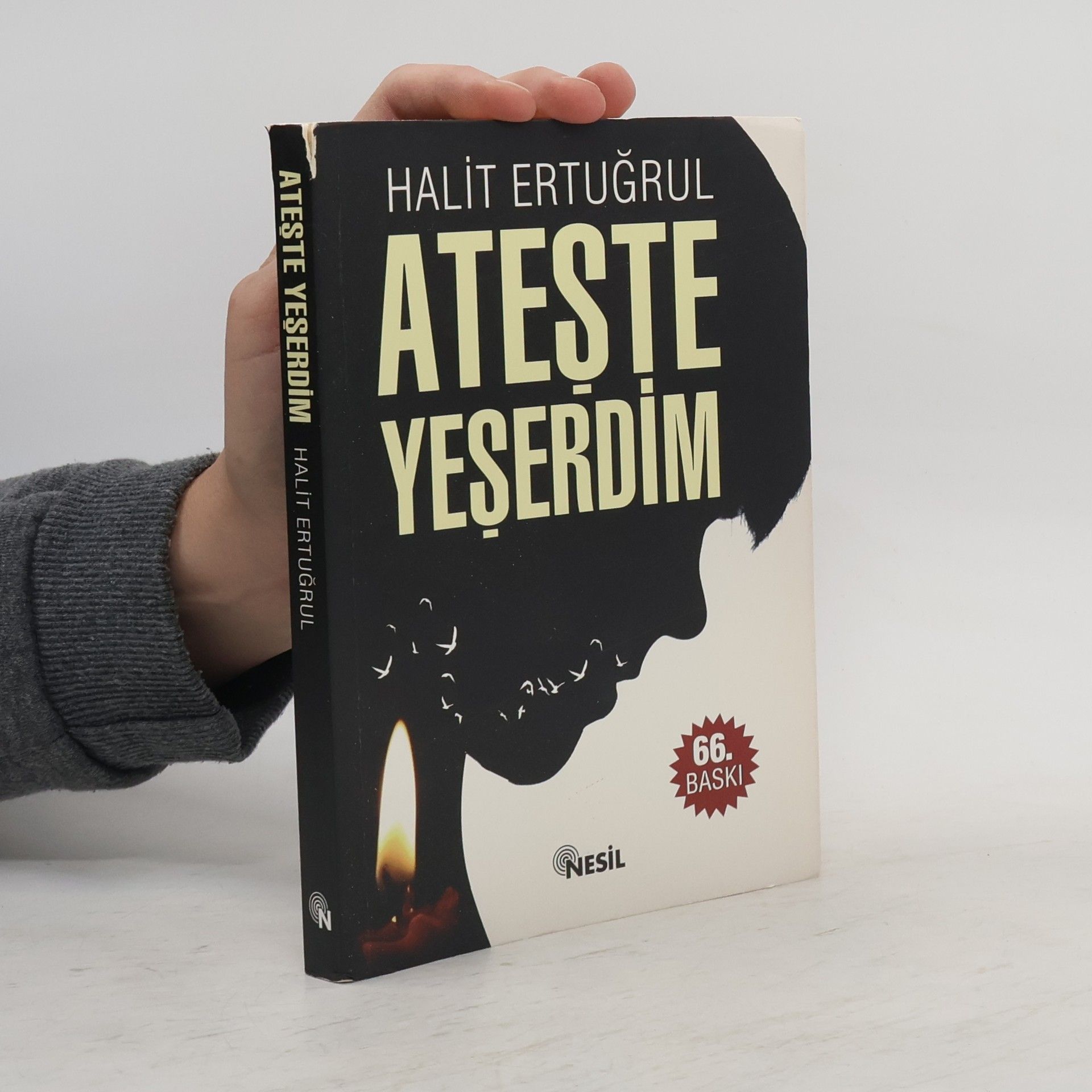 Halit Ertuğrul Ateşte Yeşerdim - 66. BASKI