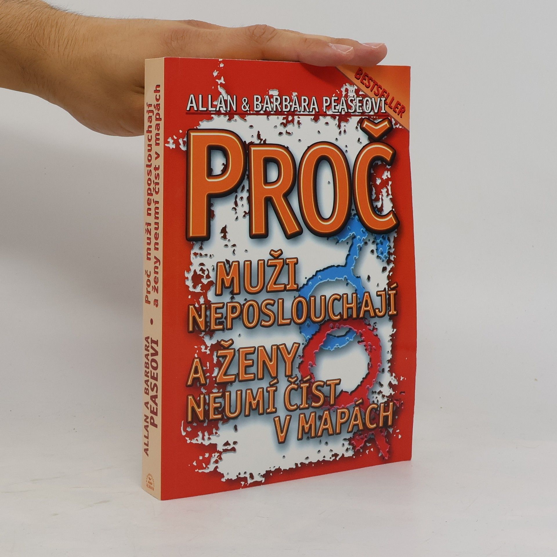 Allan Pease Proč muži neposlouchají a ženy neumí číst v mapách