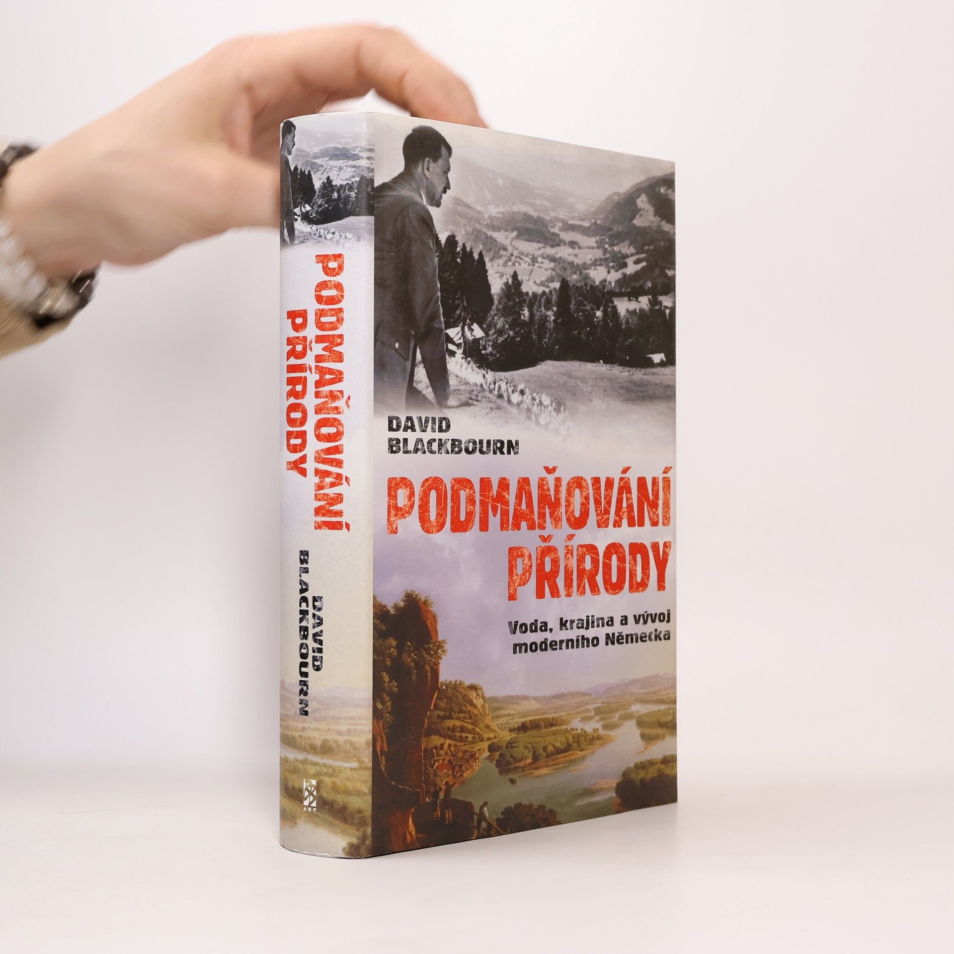 David Blackbourn Podmaňování přírody. Voda, krajina a vytváření moderního Německa