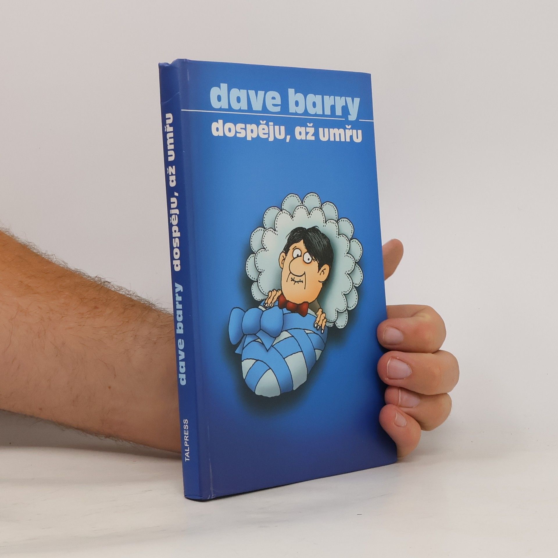 Dave Barry Dospěju, až umřu