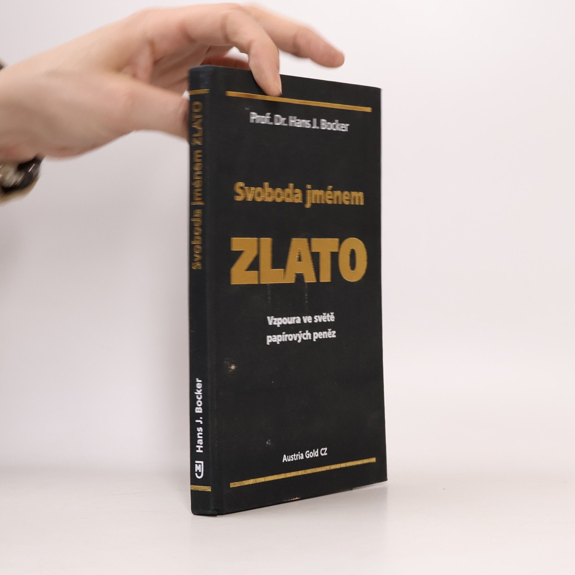 Hans J. Bocker Svoboda jménem zlato. Vzpoura ve světě papírových peněz
