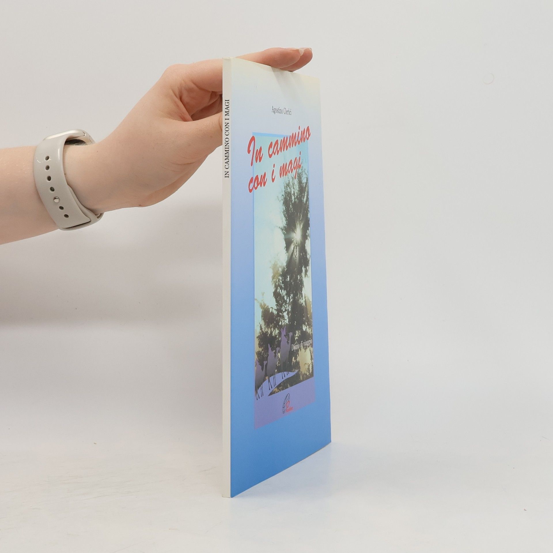 Agostino Clerici Fotolibri - 54: In cammino con i Magi. Diario di viaggio