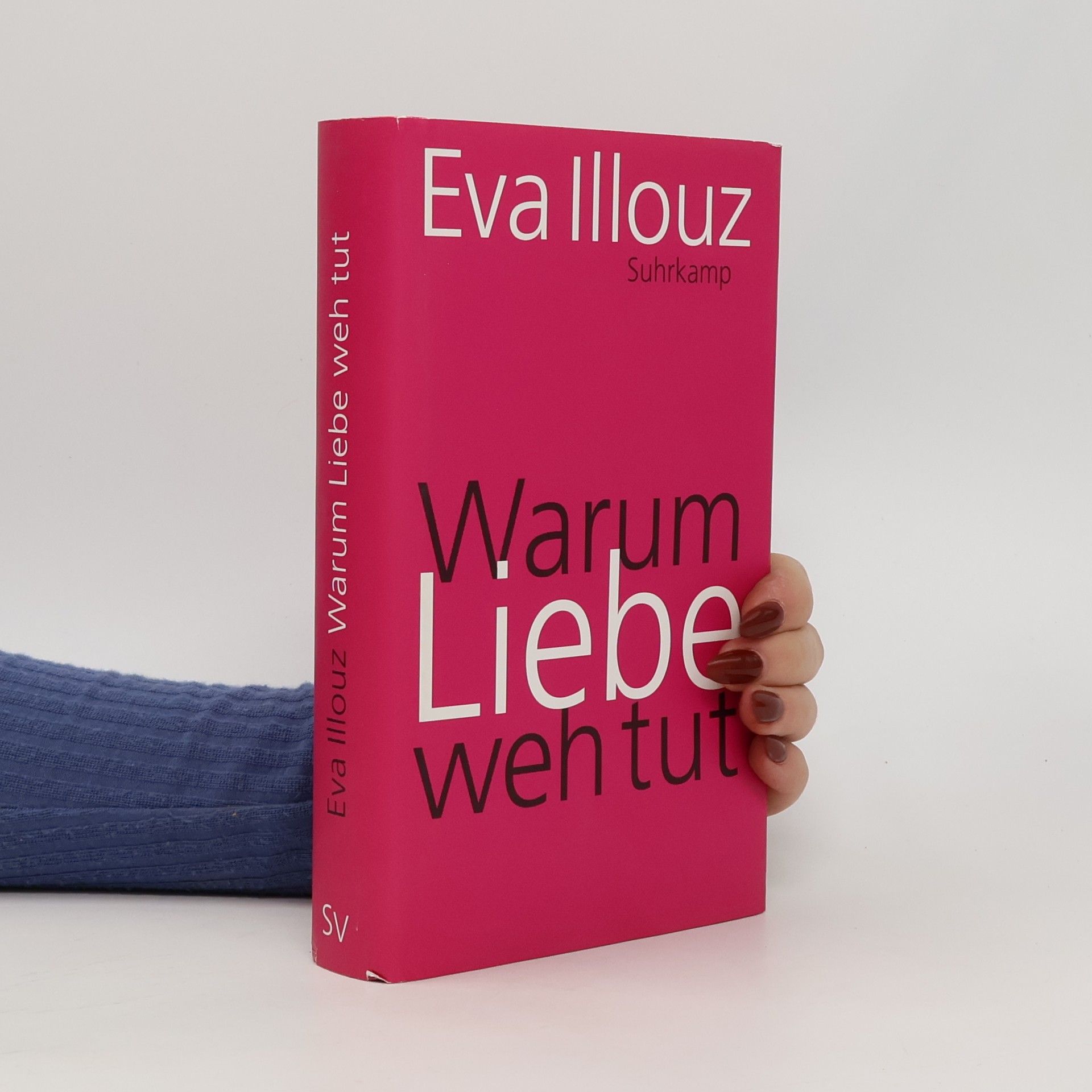 Eva Illouz Warum Liebe weh tut
