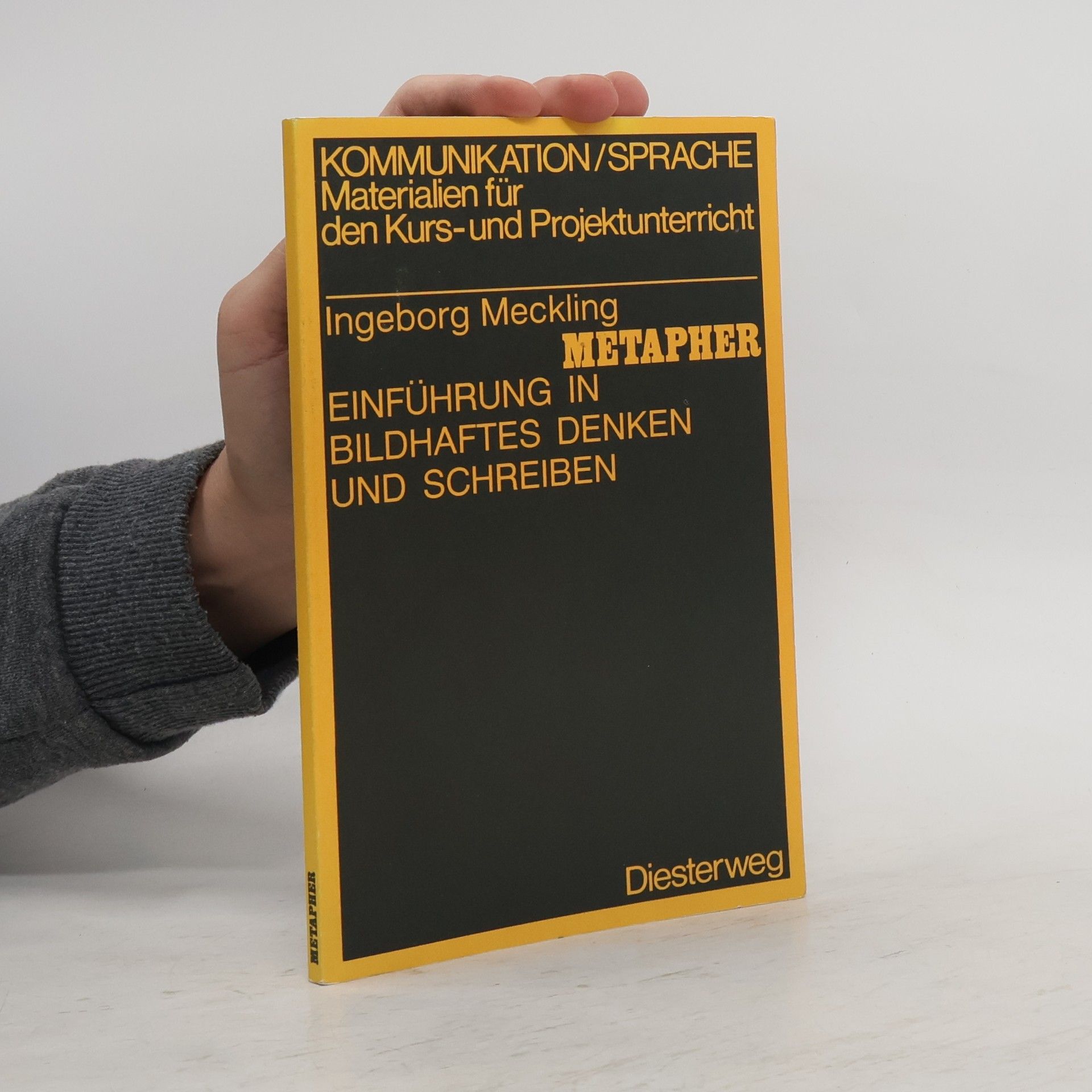 Ingeborg Meckling Kommunikation/Sprache: Materialien für den Kurs- und Projektunterricht: Metapher