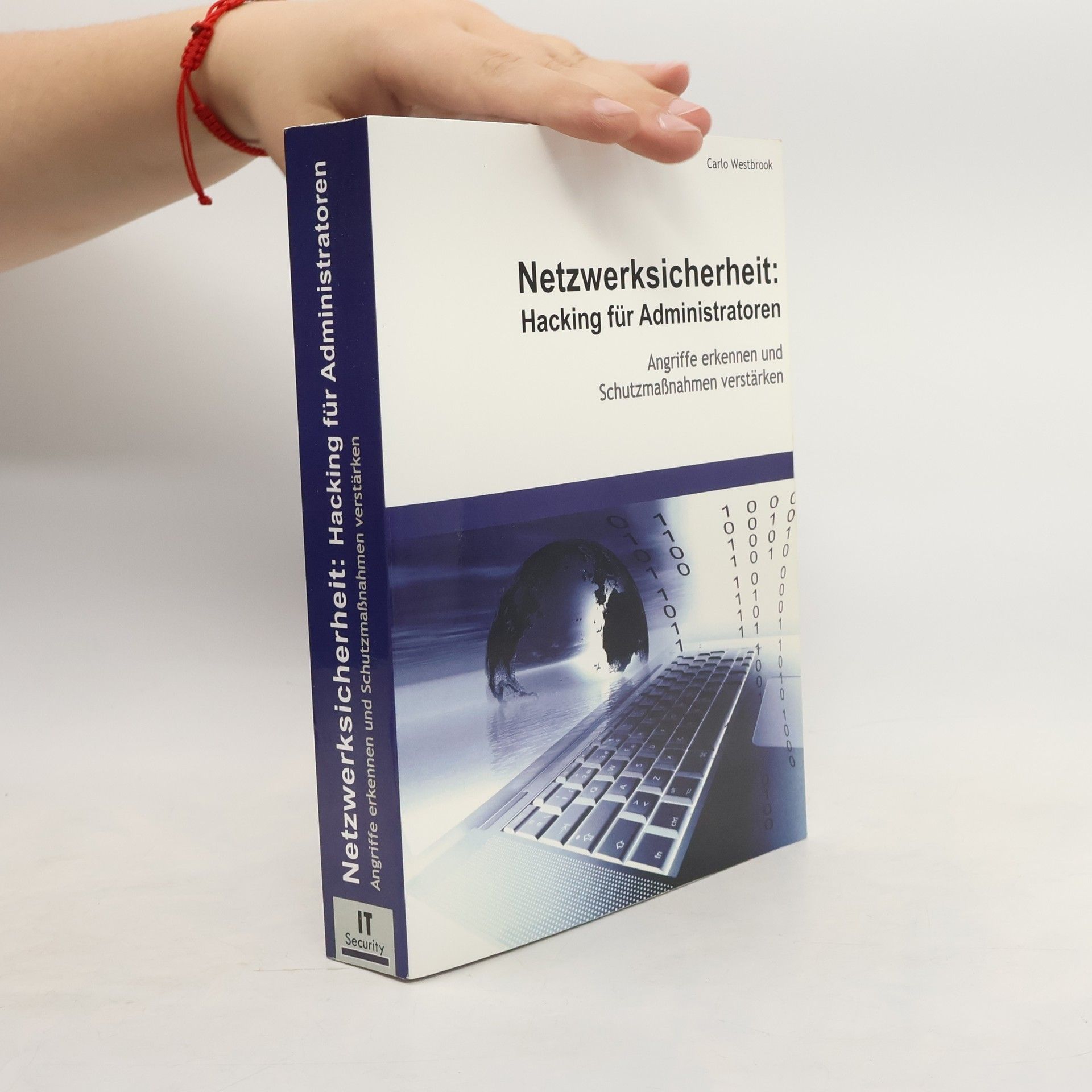 Carlo Westbrook Netzwerksicherheit: Hacking für Administratoren