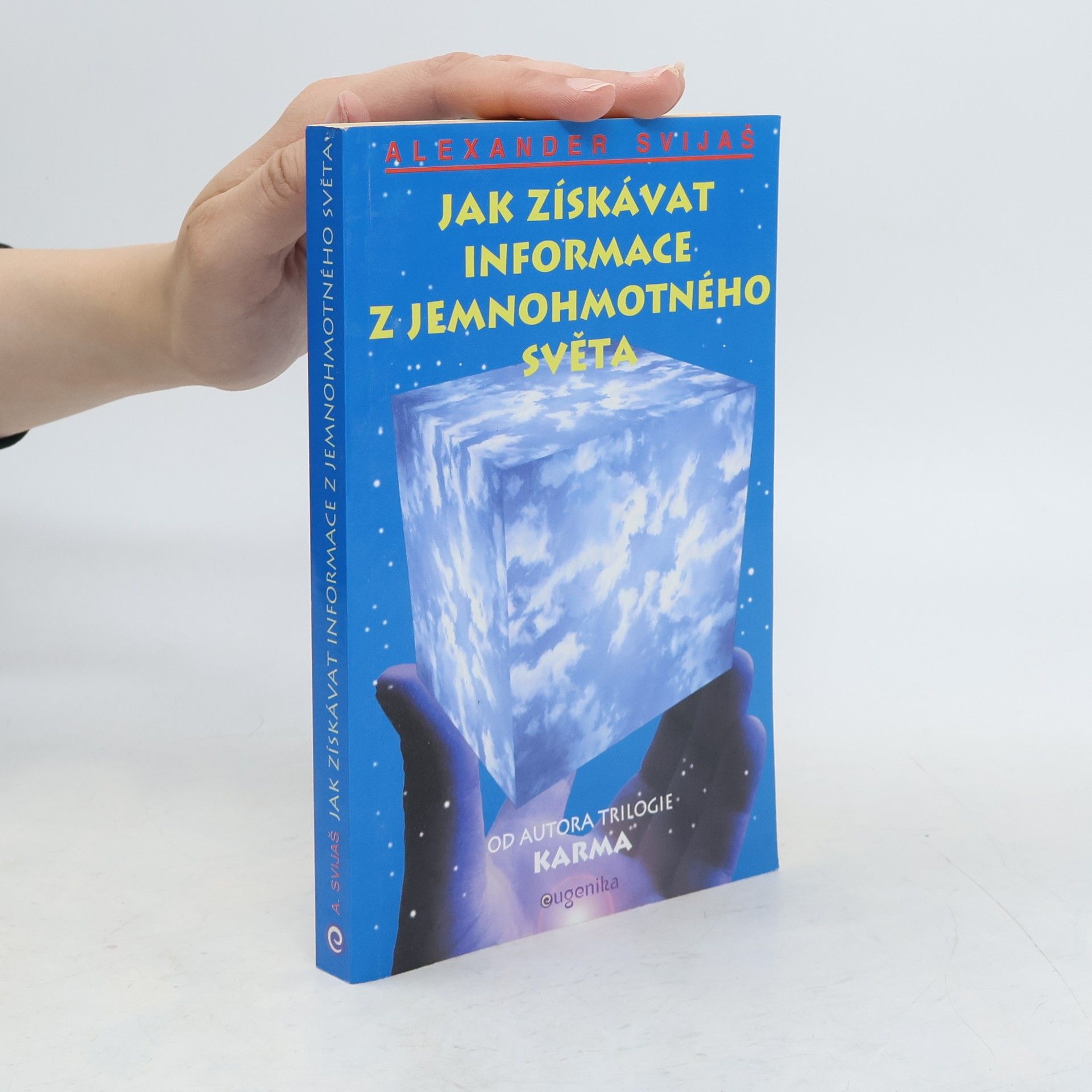 Aleksandr Grigor’jevič Svijaš Jak získávat informace z jemnohmotného světa