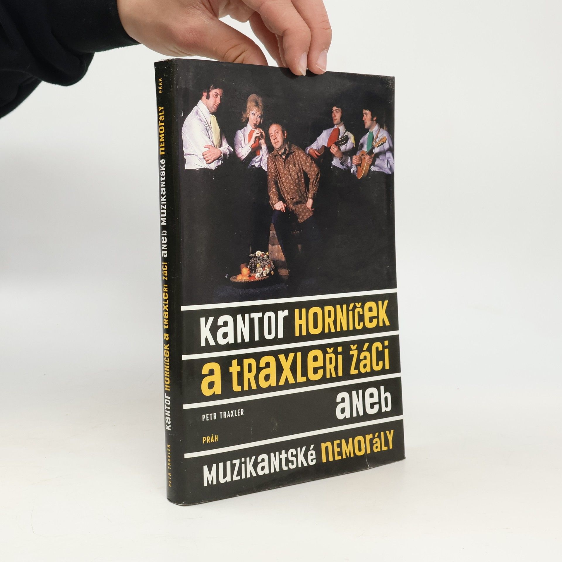 Petr Traxler Kantor Horníček a Traxleři žáci aneb Muzikantské nemorály
