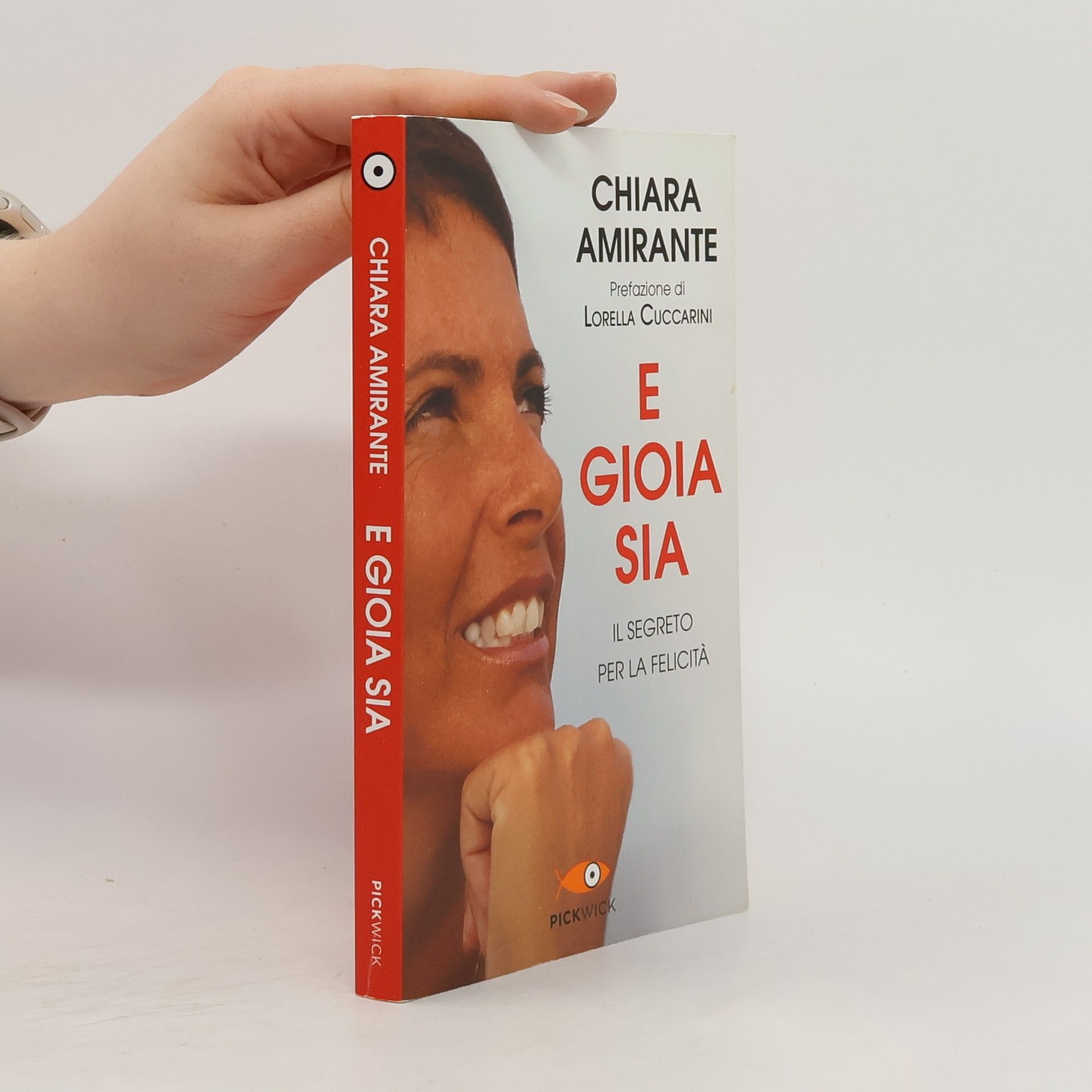 Chiara Amirante E gioia sia. Il segreto per la felicità