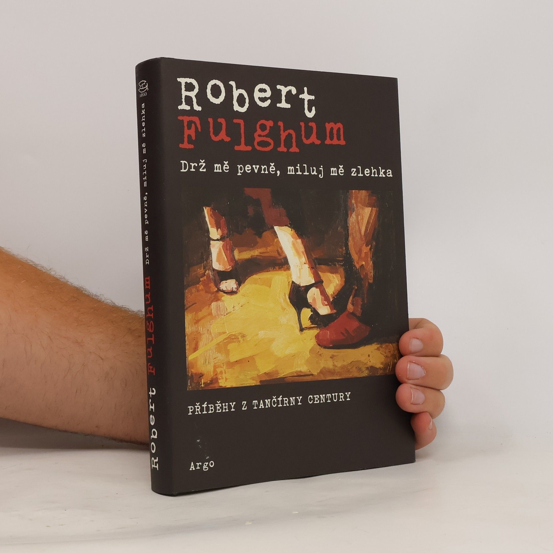 Robert Fulghum Drž mě pevně, miluj mě zlehka
