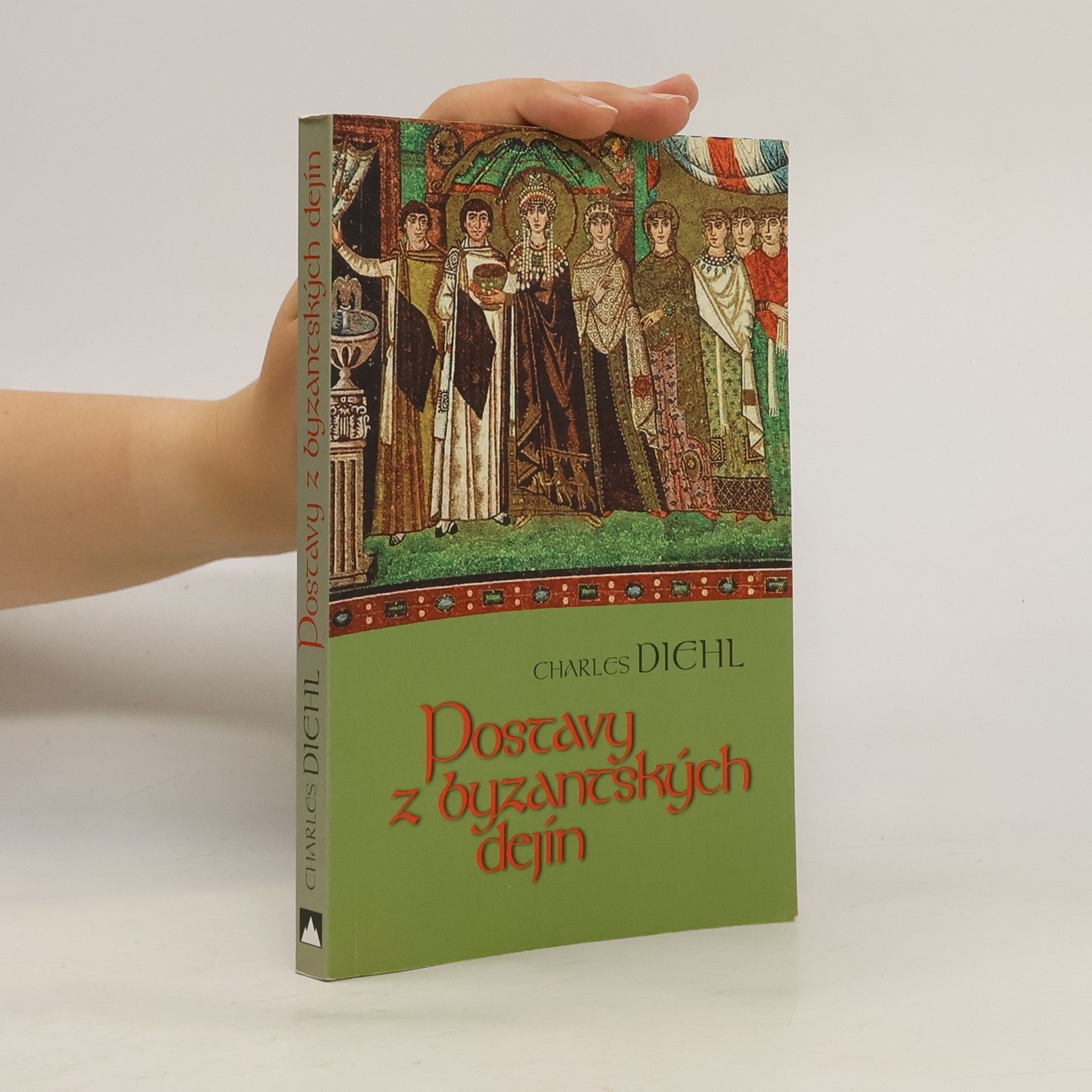 Charles Diehl Postavy z byzantských dejín