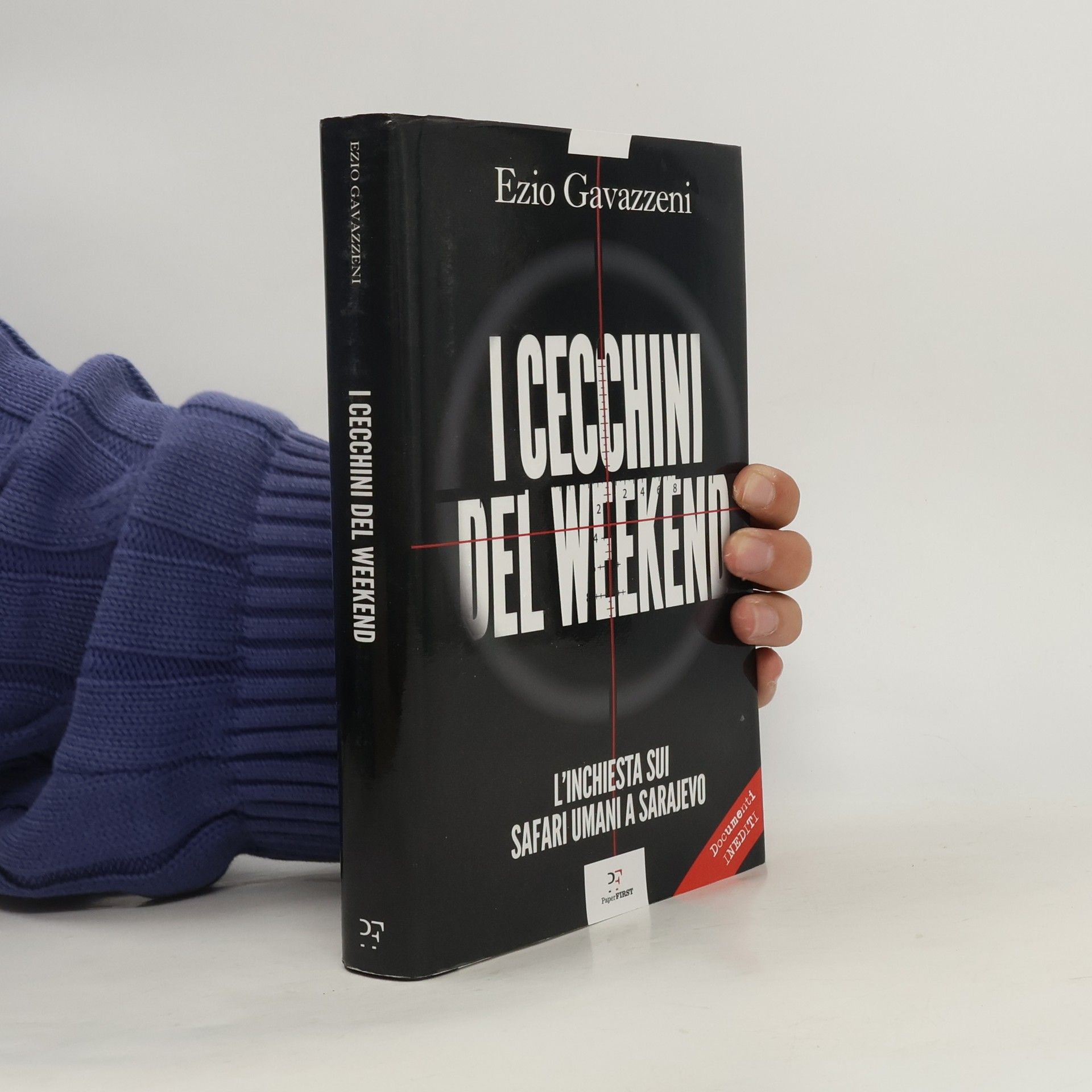 Ezio Gavazzeni I cecchini del weekend. L'inchiesta sui safari umani a Sarajevo - Documenti inediti