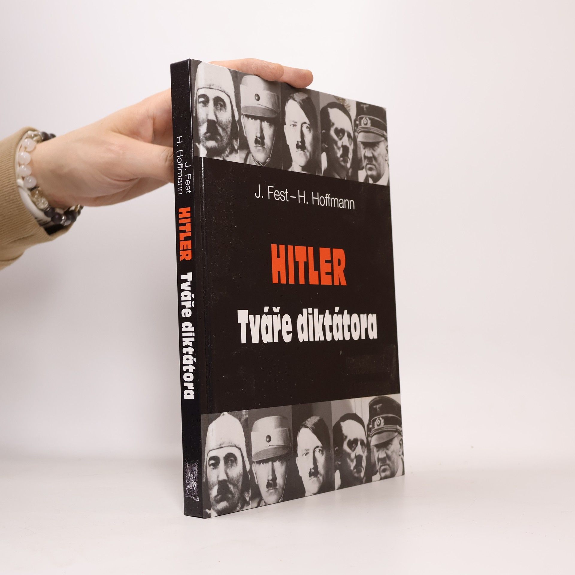 Joachim Fest Hitler: Tváře diktátora