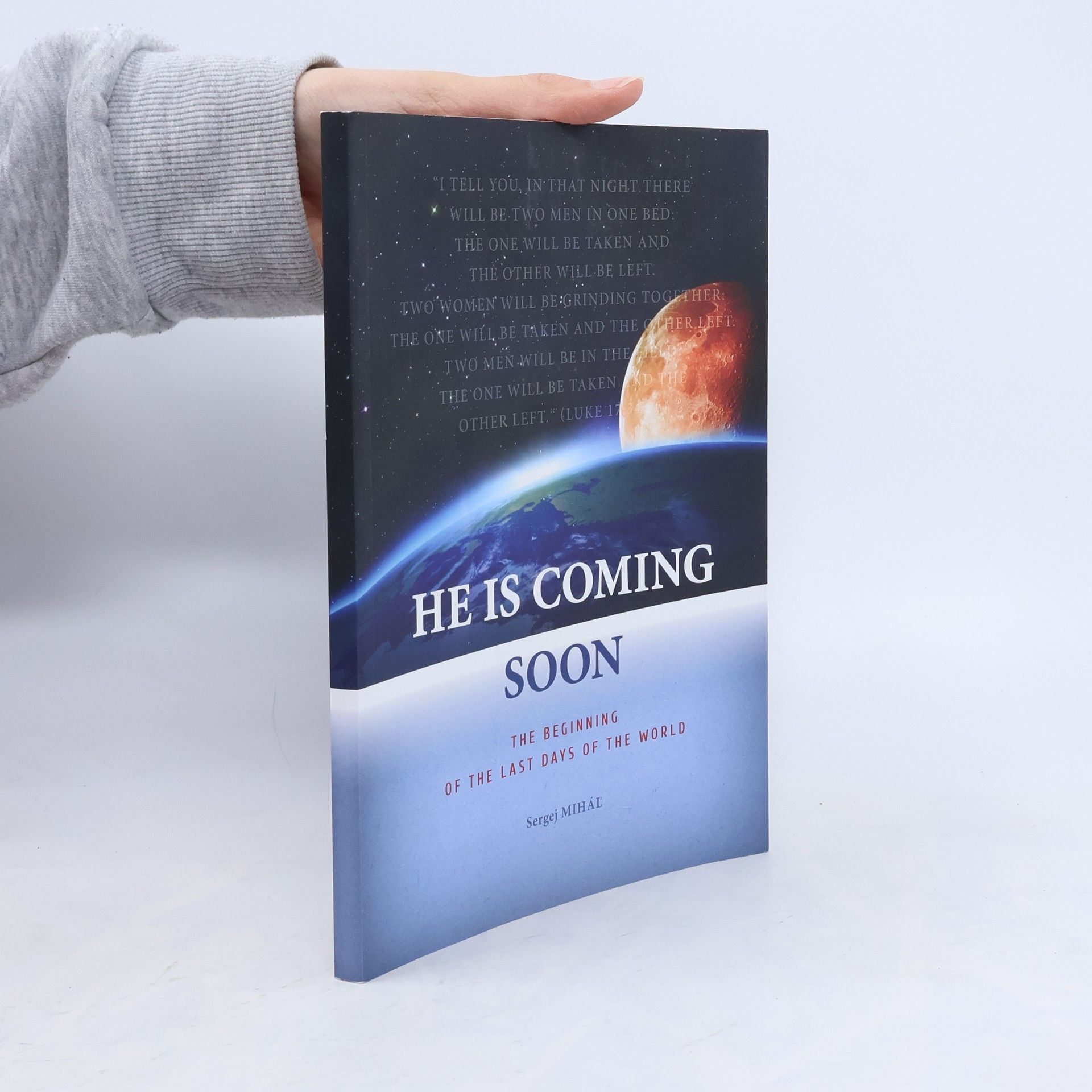 Sergej Miháľ He Is Coming Soon. The Beginning of the Last Days of the World