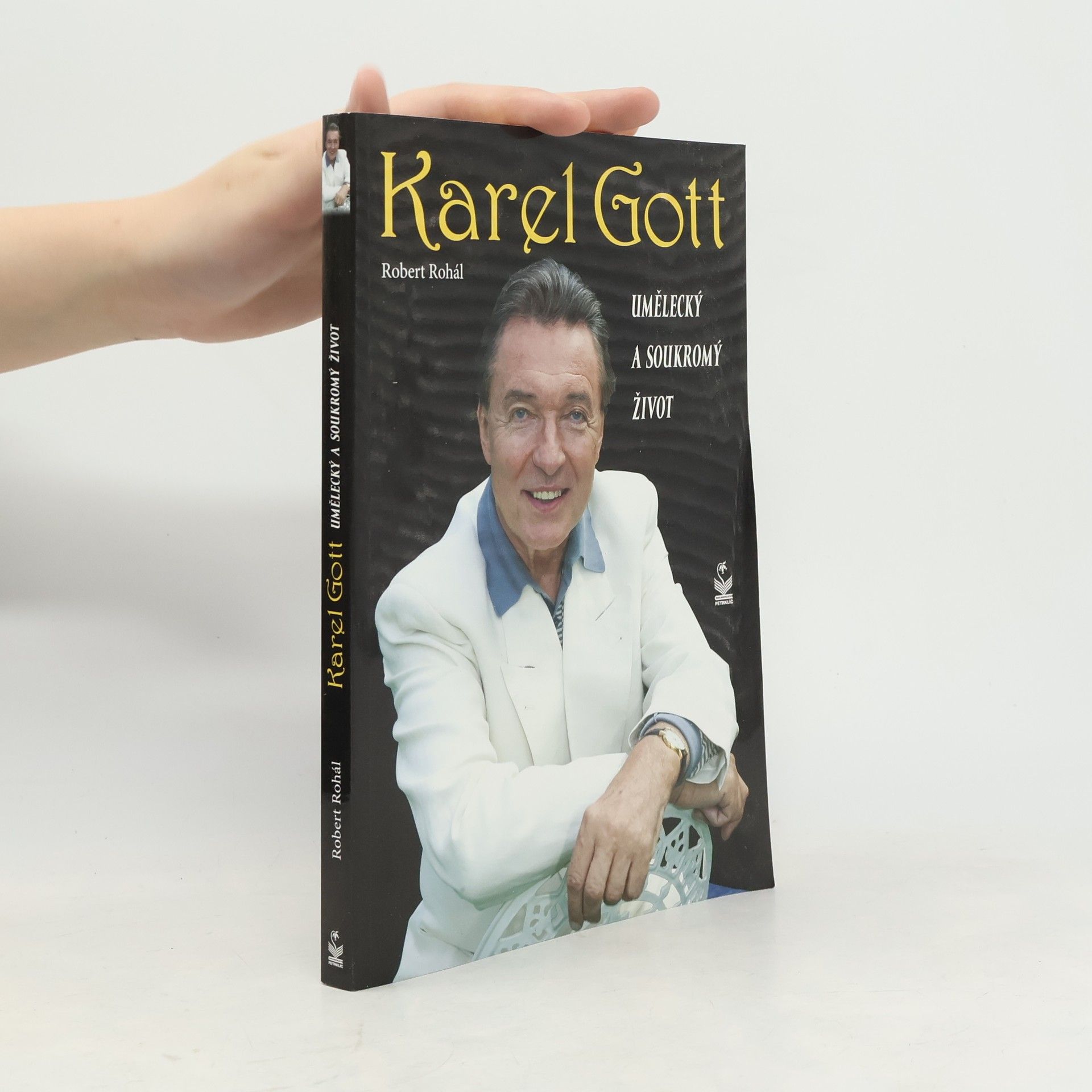 Robert Rohál Karel Gott: Umělecký a soukromý život