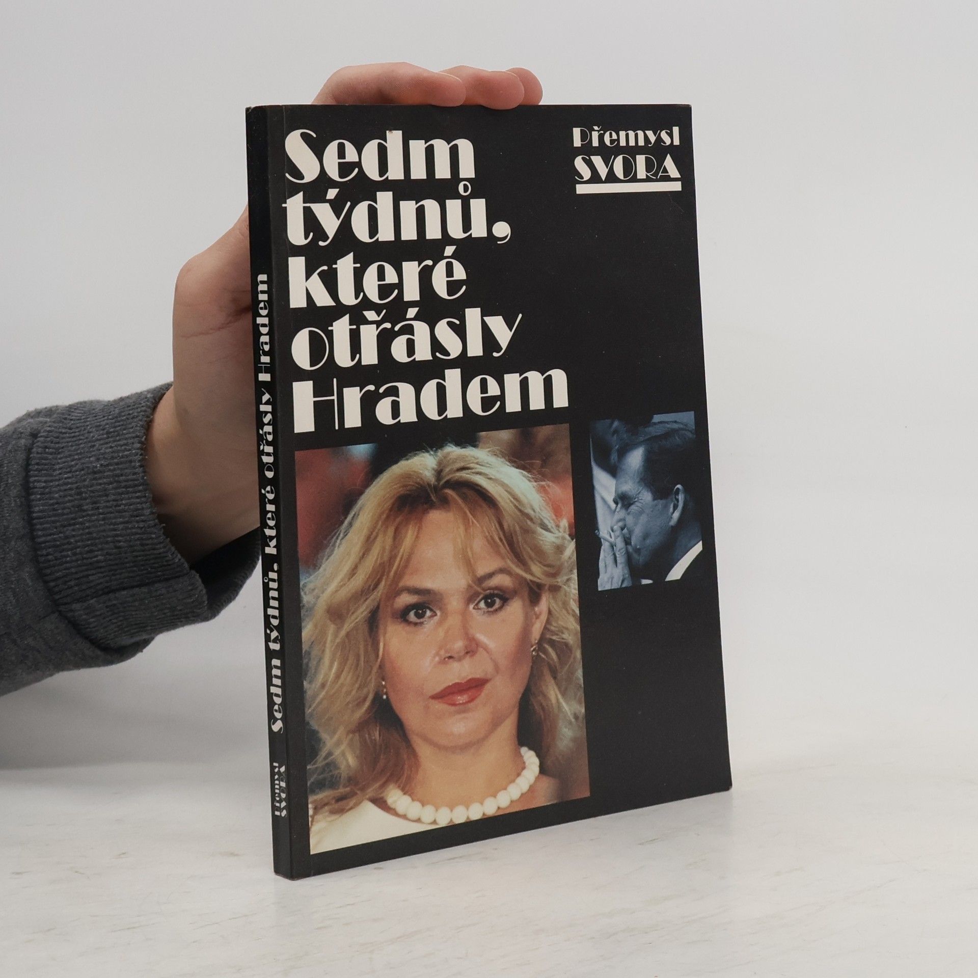 Přemysl Svora Sedm týdnů, které otřásly Hradem