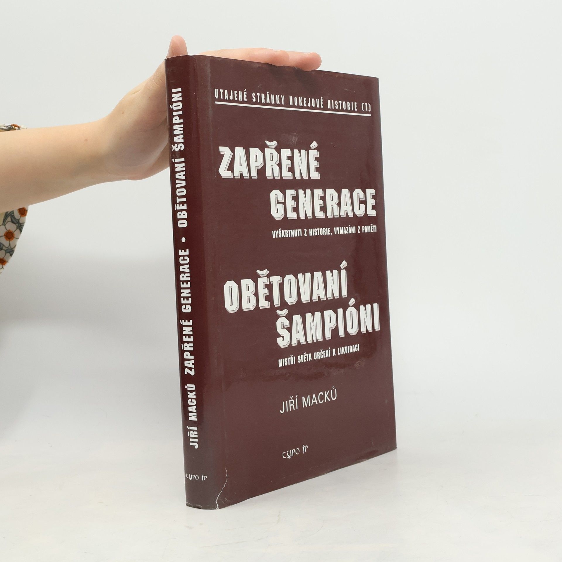 Jiří Macků Zapřené generace – Utajené stránky hokejové historie – 1