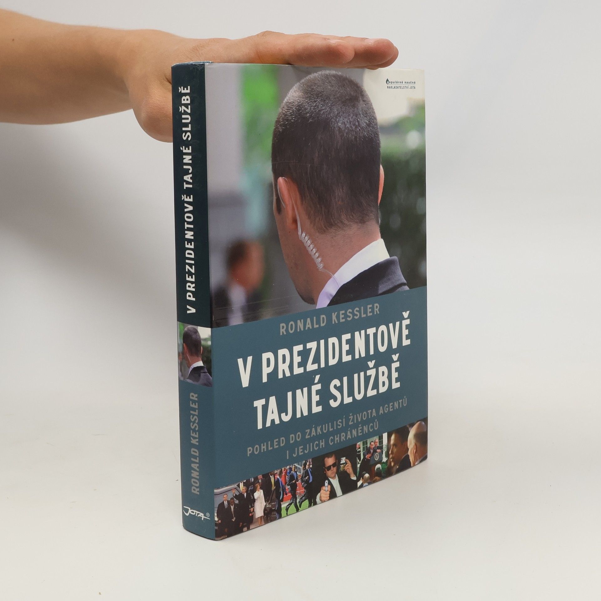 Ronald Kessler V prezidentově tajné službě. Pohled do zákulisí života agentů i jejich chráněnců