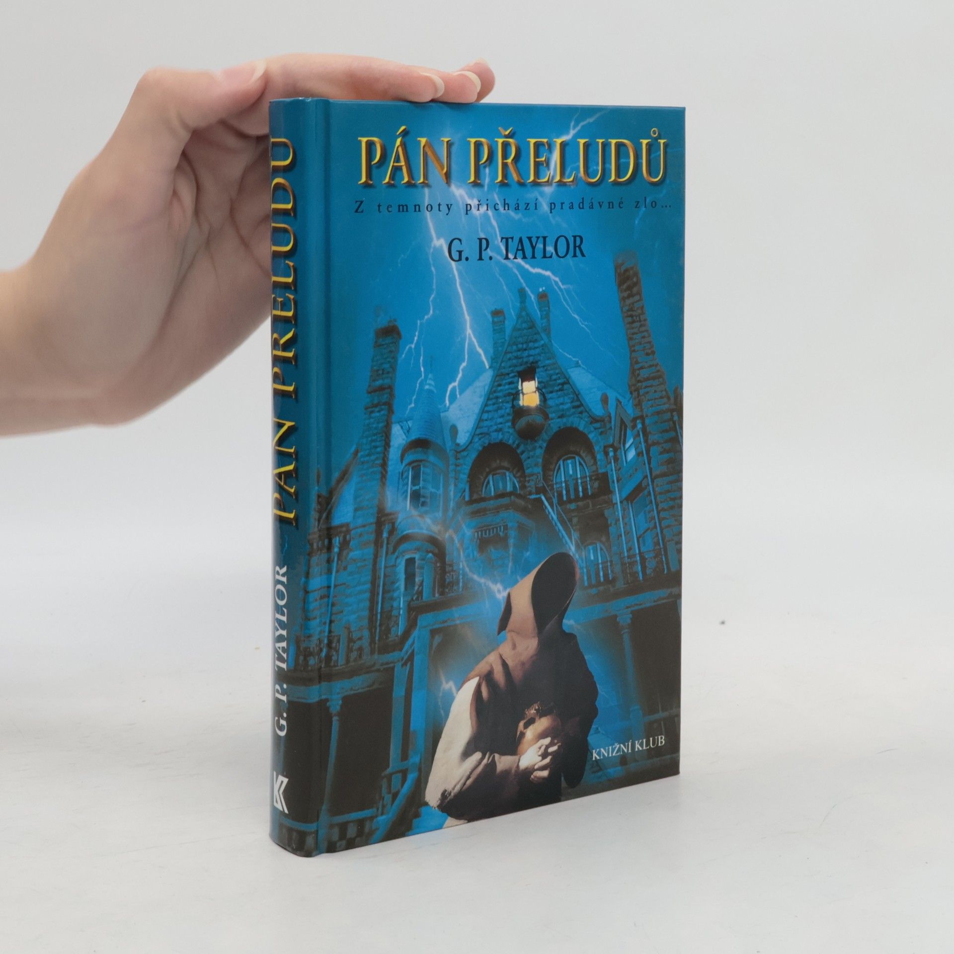Graham Peter Taylor Pán přeludů : z temnoty přichází pradávné zlo