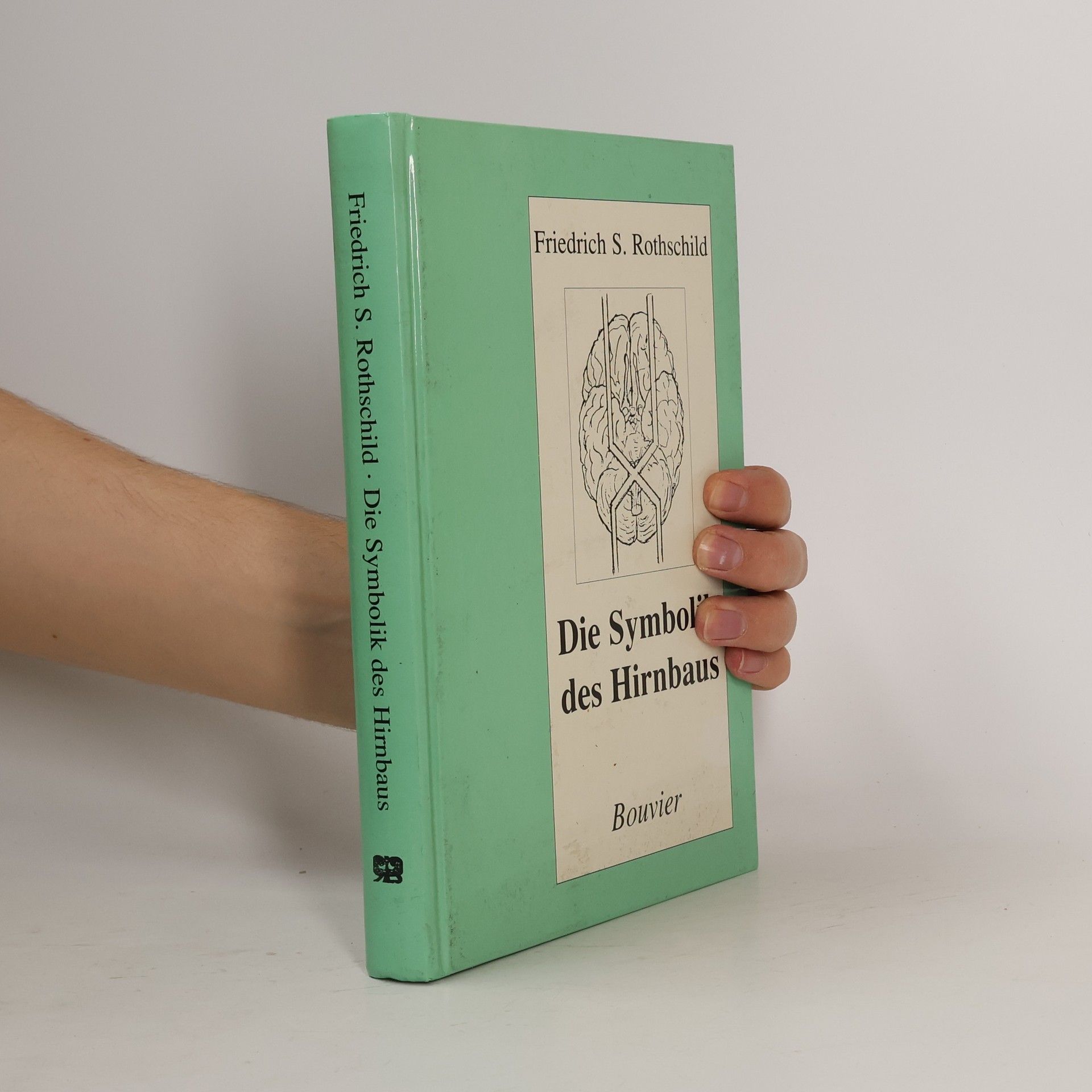 Friedrich S. Rothschild Die Symbolik des Hirnbaus