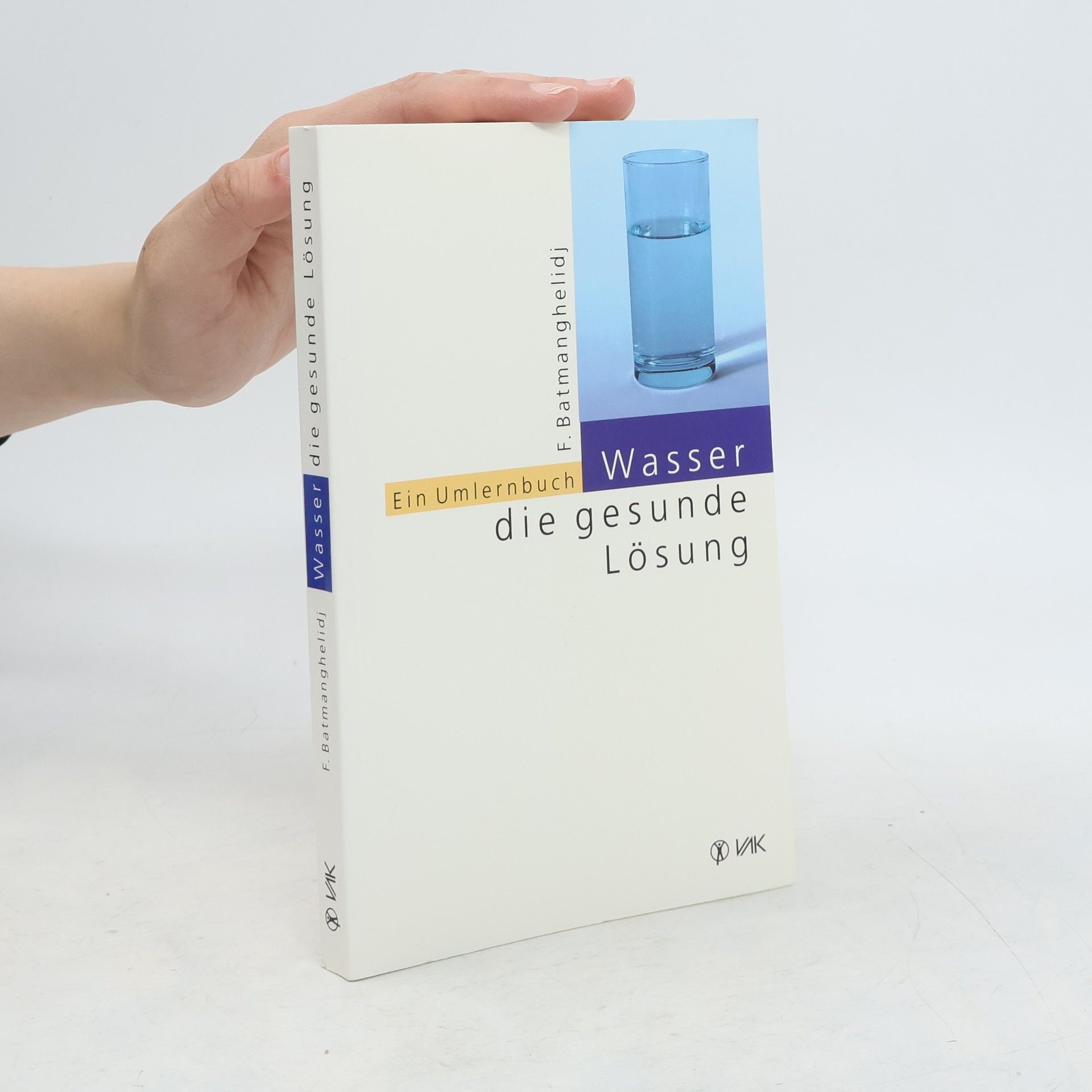 Fereydoon Batmanghelidj Wasser - die gesunde Losung
