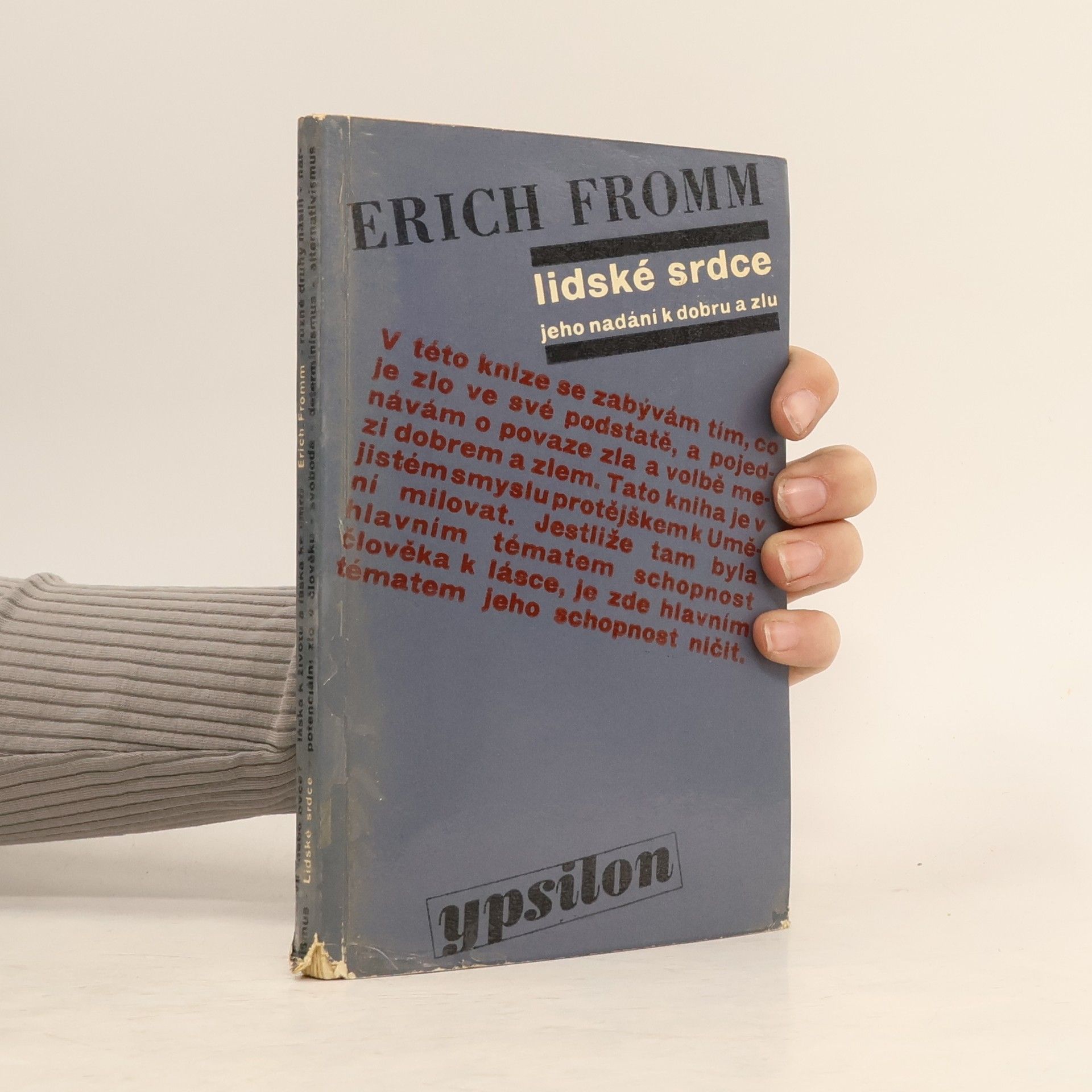 Erich Fromm Lidské srdce, jeho nadání k dobru a zlu