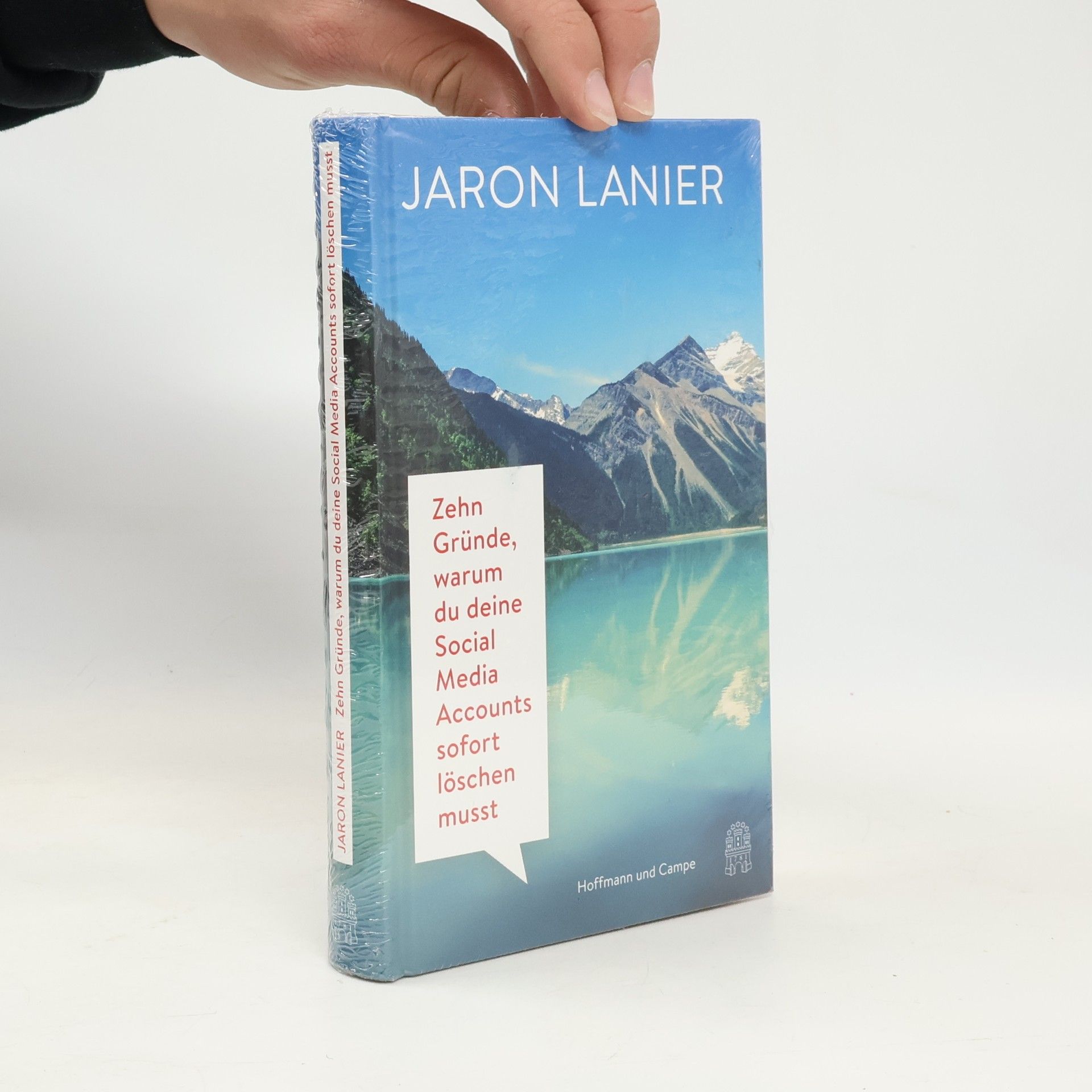 Jaron Lanier Zehn Gründe, warum du deine Social Media Accounts sofort löschen musst