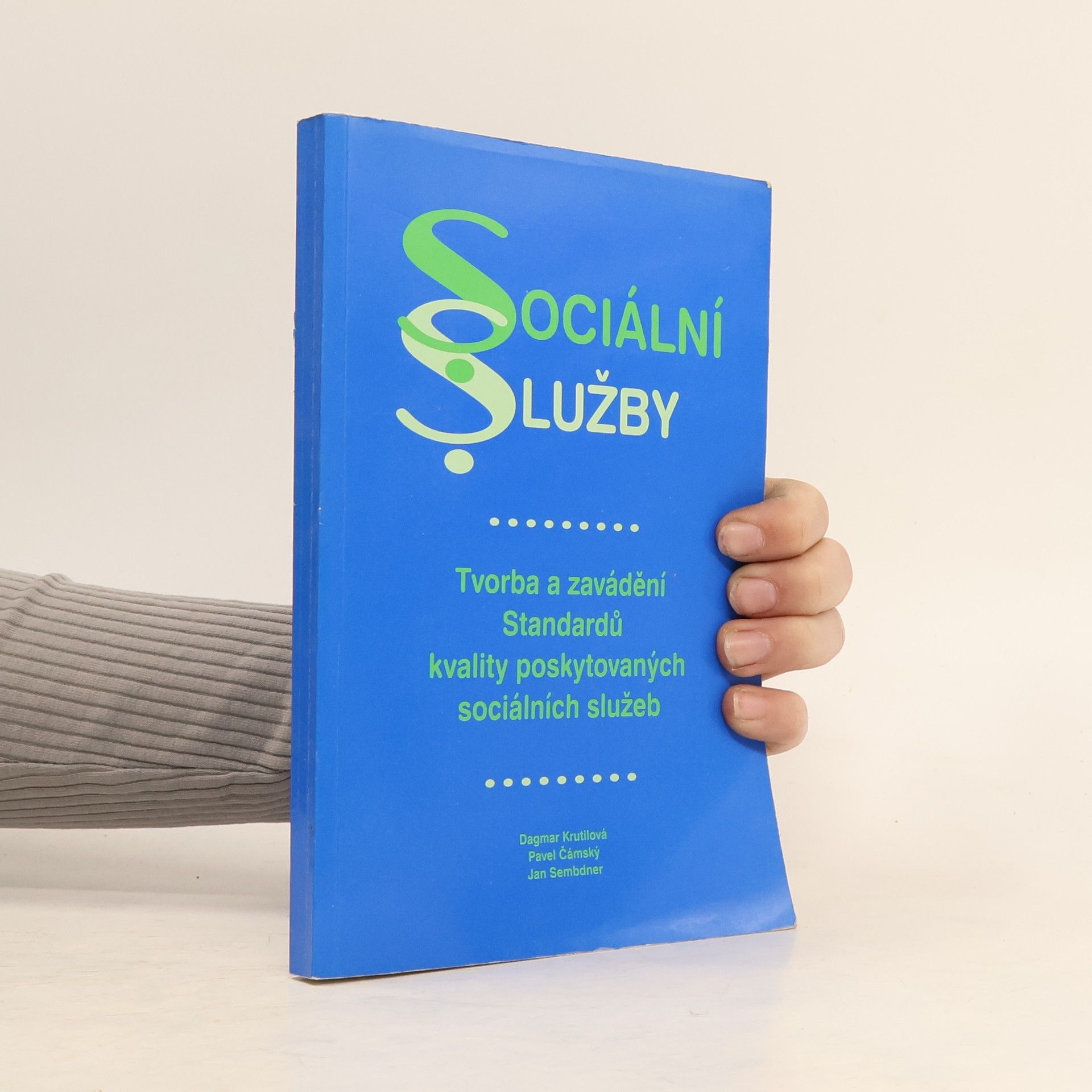 Sociální služby : tvorba a zavádění Standardů kvality poskytovaných sociálních služeb