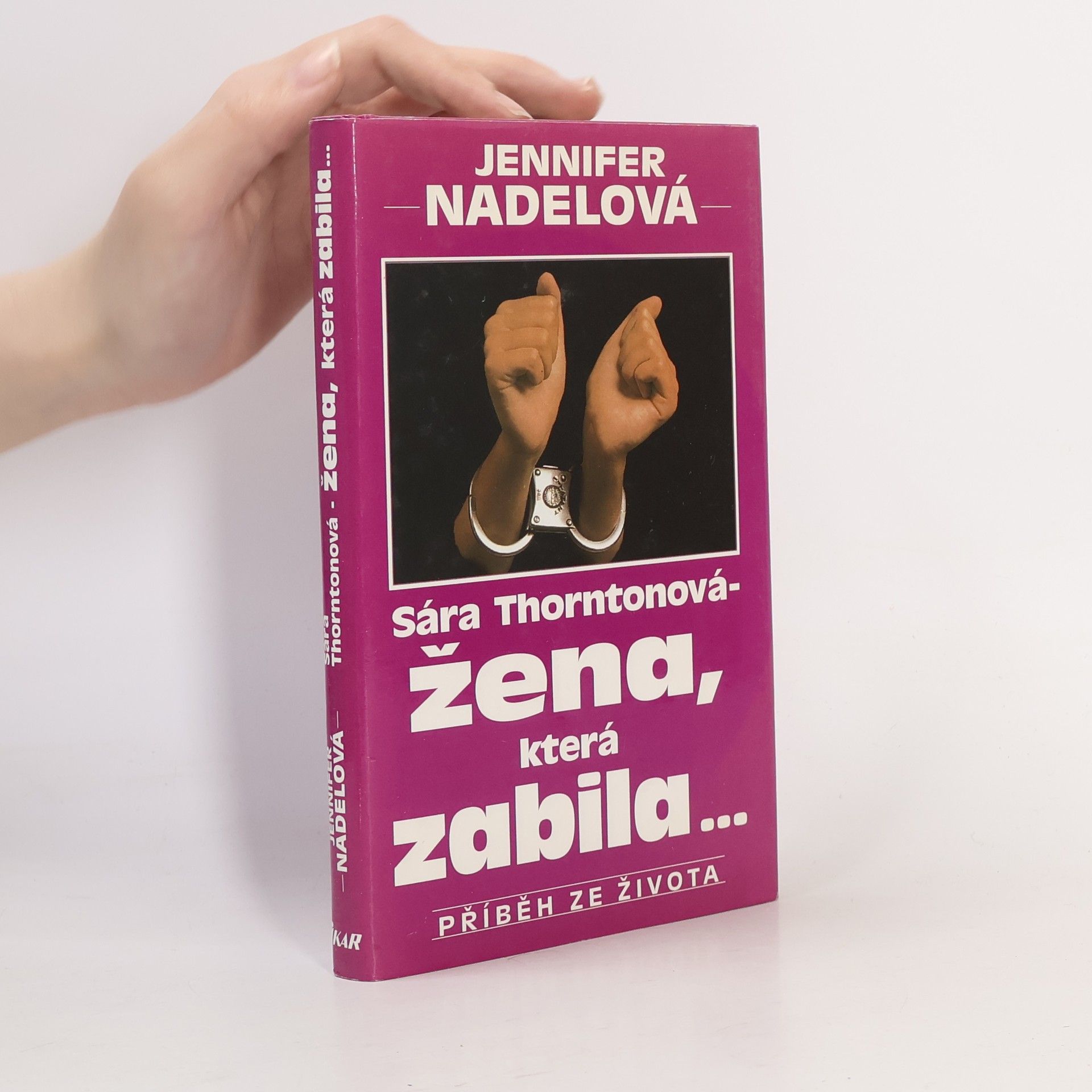 Jennifer Nadel Sára Thornton - žena, která zabila...