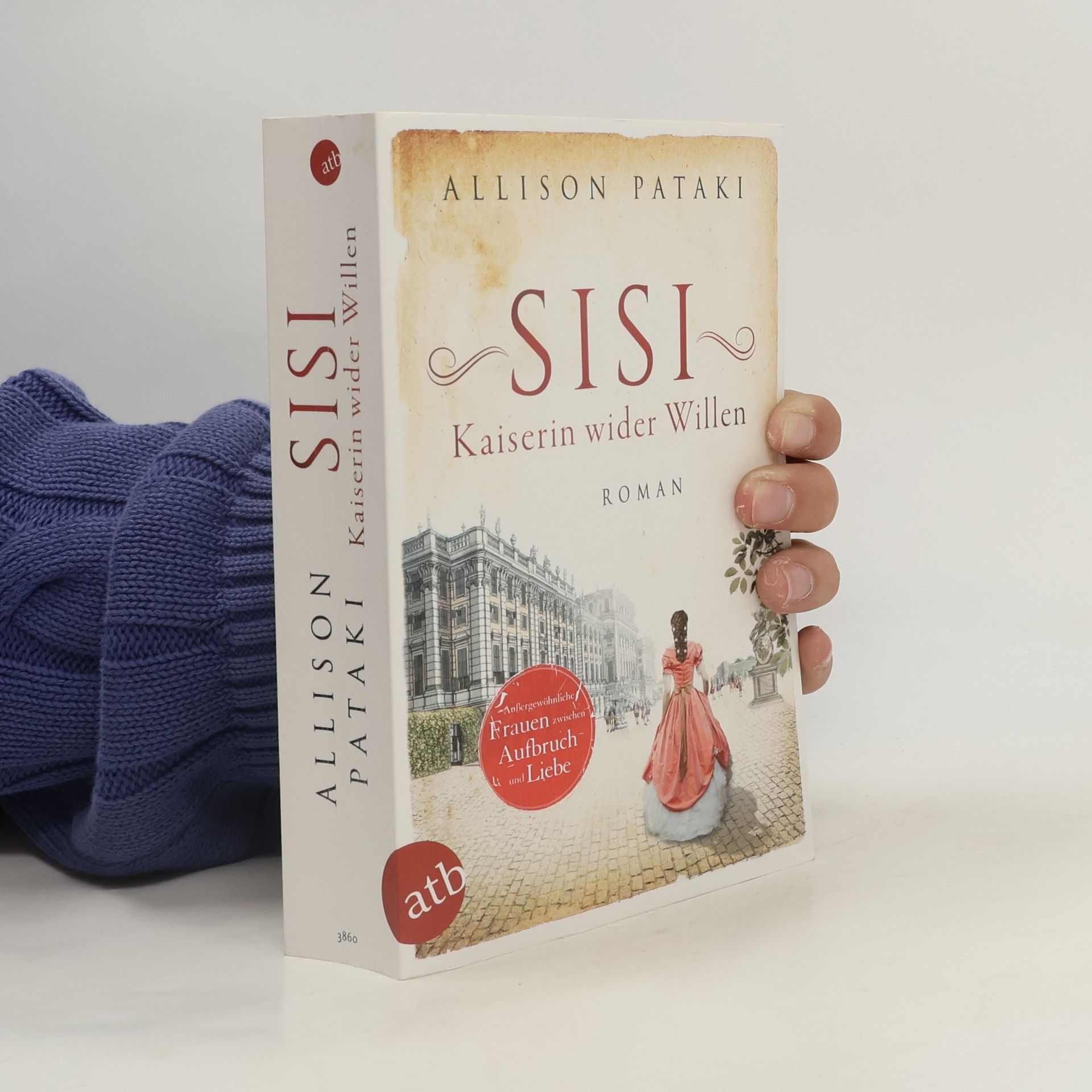 Allison Pataki Sisi. Kaiserin wider Willen