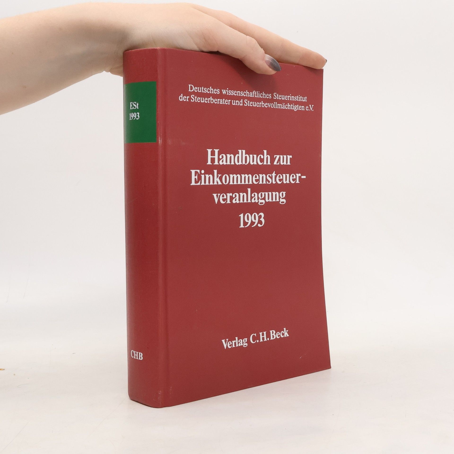 Deutsches wissenschaftliches Steuerinstitut der Steuerberater und Steuerbevollmächtigten e.V. Handbuch zur Einkommensteuerveranlagung 1993