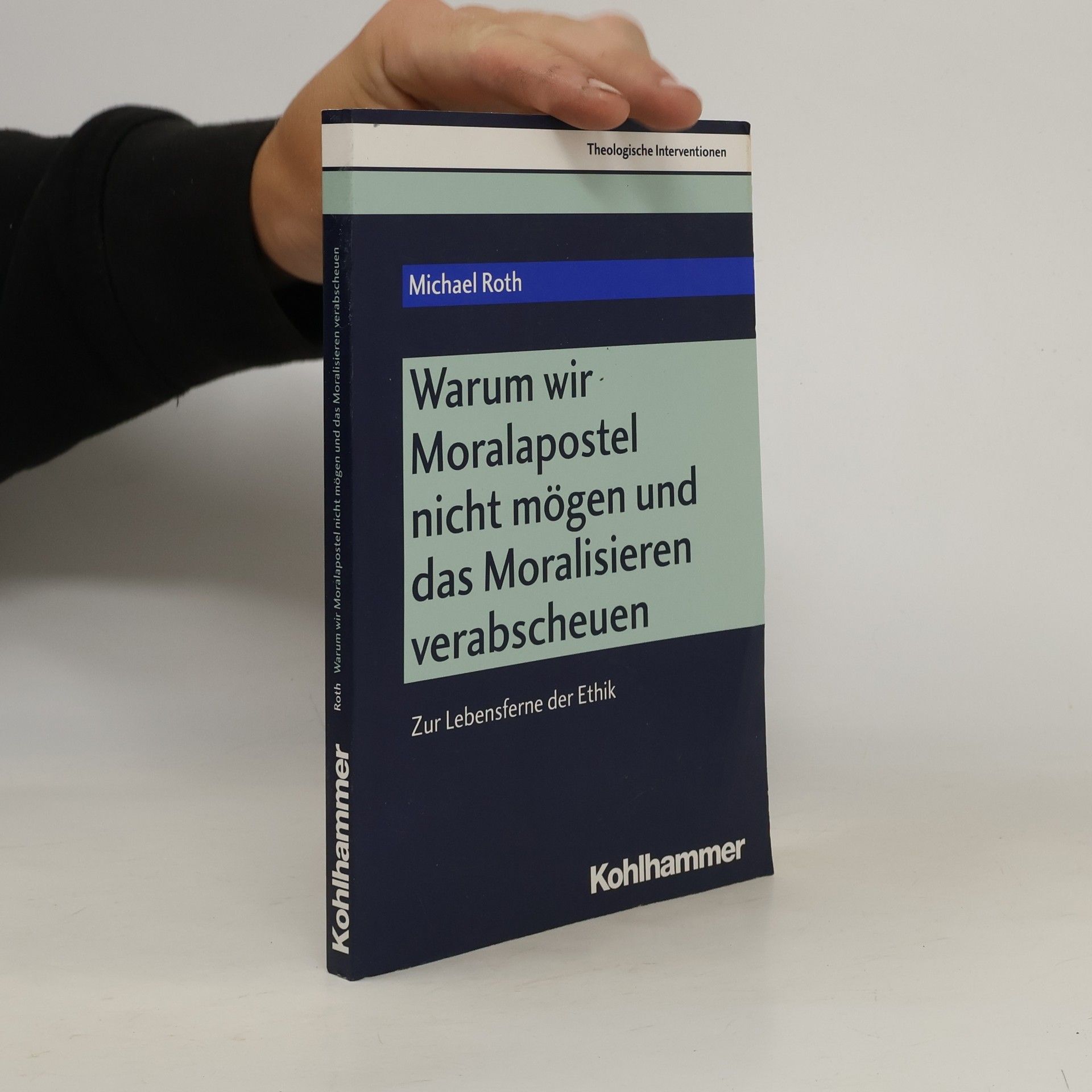 Michael Roth Warum wir Moralapostel nicht mögen und das Moralisieren verabscheuen