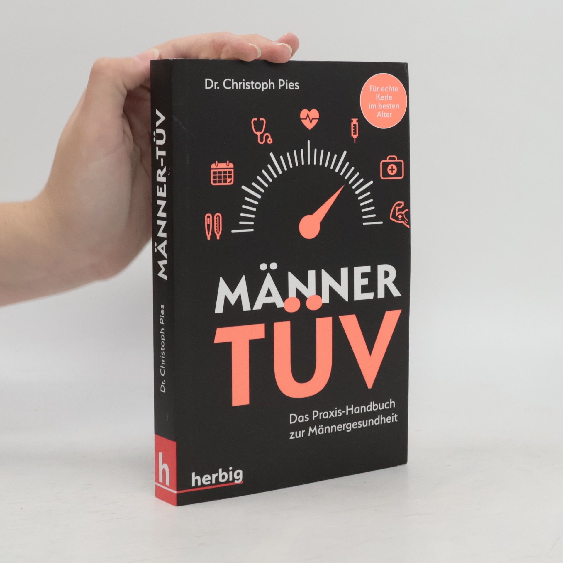 Christoph Pies Männer-TÜV. Das Praxis-Handbuch zur Männergesundheit