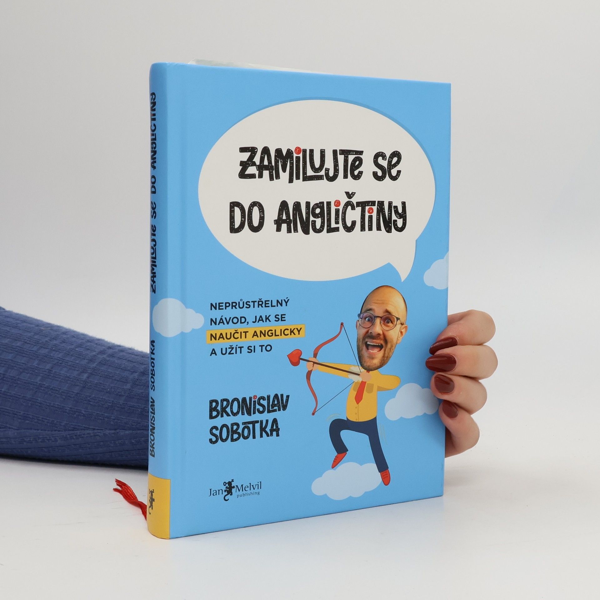 Bronislav Sobotka Zamilujte se do angličtiny. Neprůstřelný návod, jak se naučit anglicky a užít si to