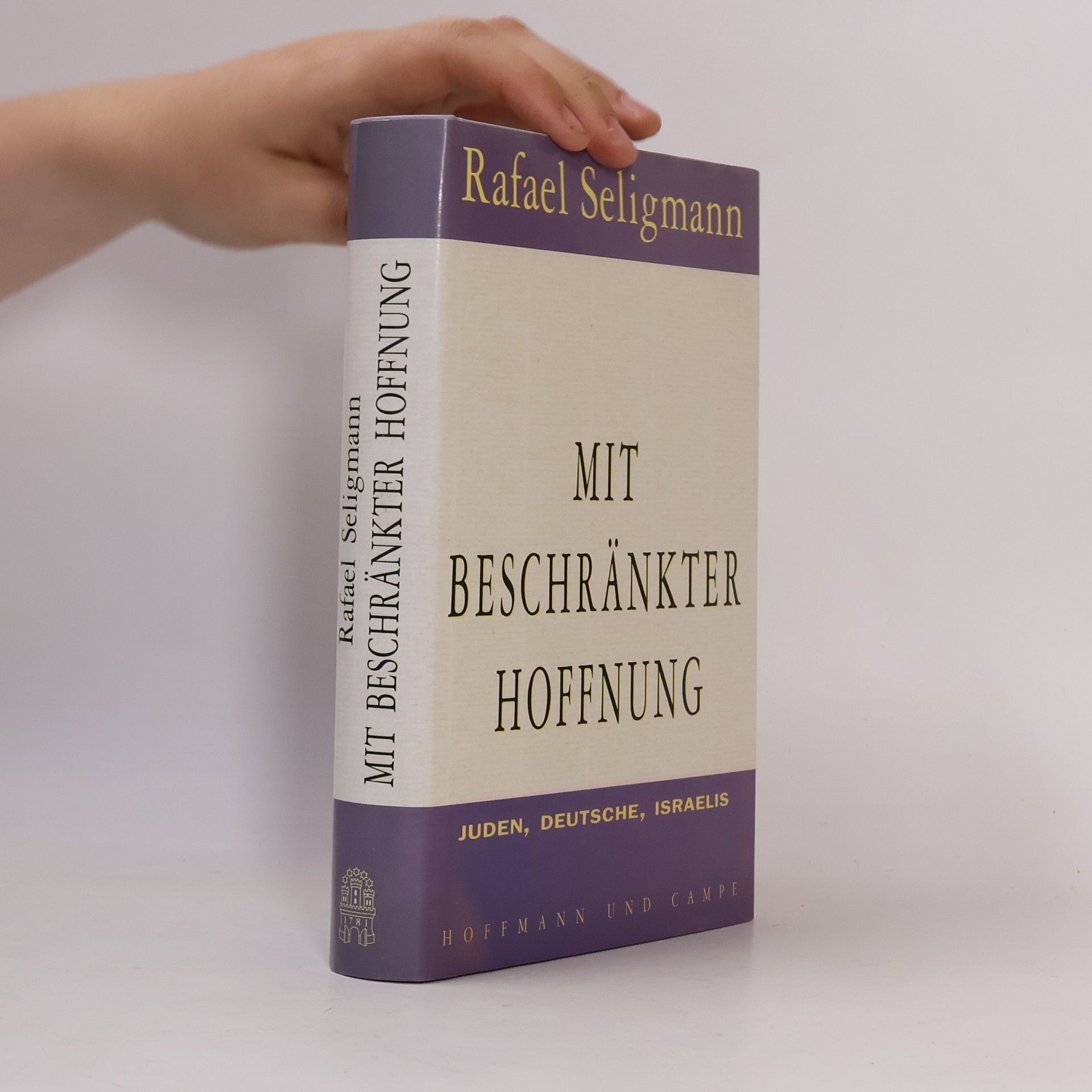 Rafael Seligmann Mit beschränkter Hoffnung