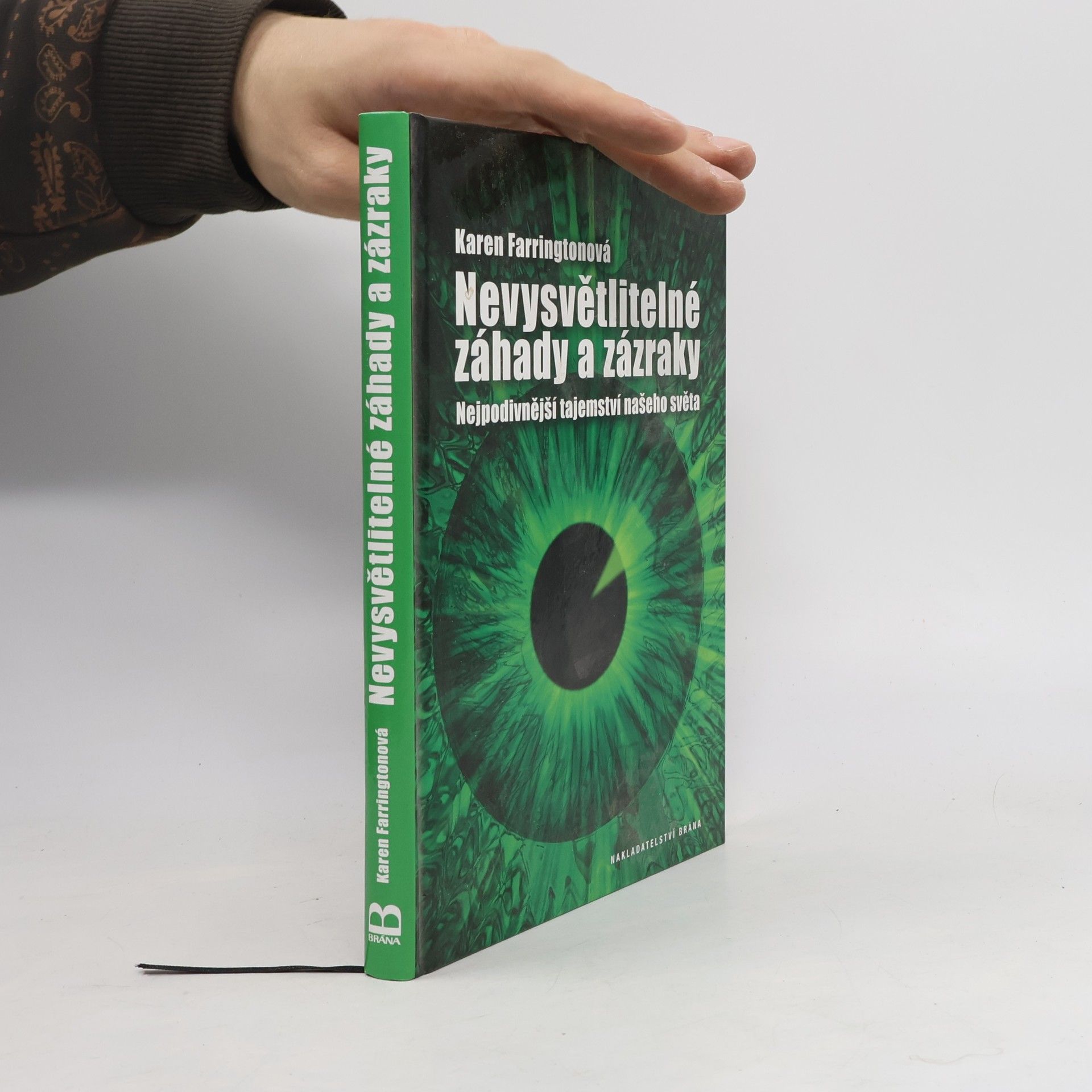 Karen Farrington Nevysvětlitelné záhady a zázraky (Nejpodivnější tajemství našeho světa)