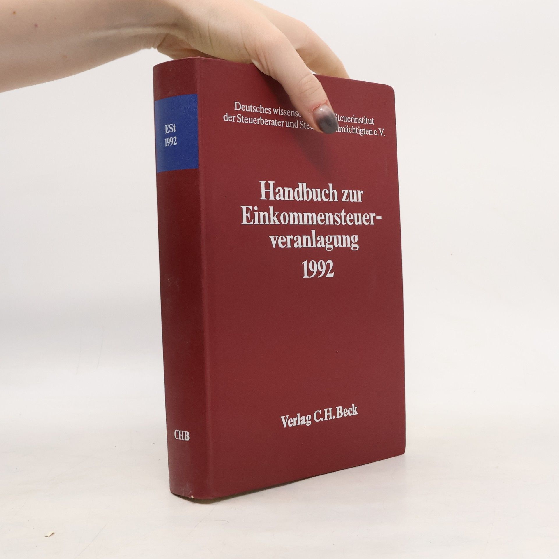 Deutsches Wissenschaftliches Institut der Steuerberater und Steuerbevollmächtigten e.V. Handbuch zur Einkommensteuerveranlagung 1992
