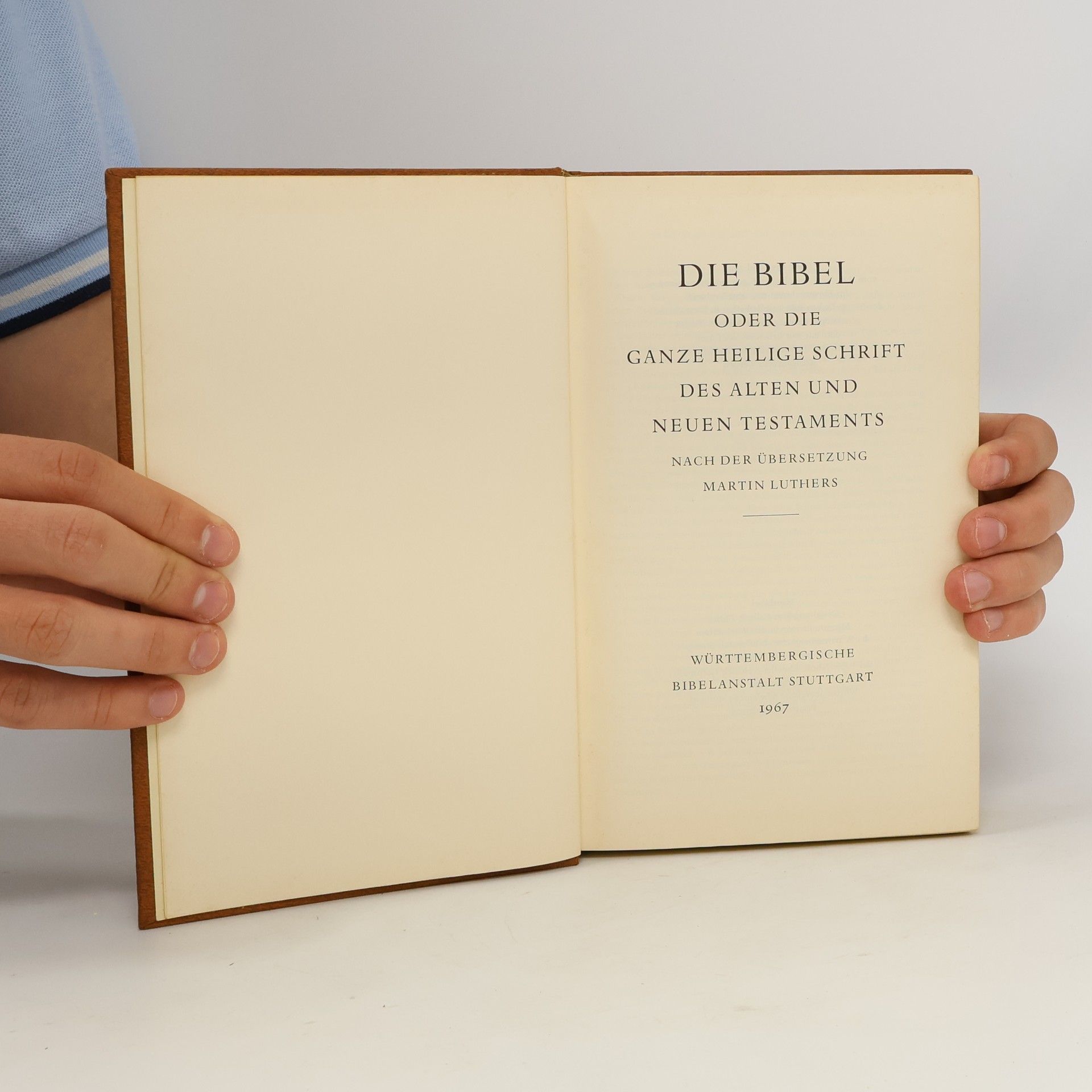 Martin Luther Die Bibel oder die ganze heilige Schrift des Alten und Neuen Testaments
