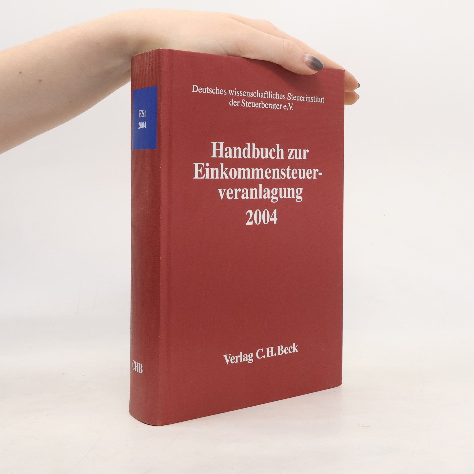 Deutsches Wissenschaftliches Steuerinstitut der Steuerberater e.V. Schriften des Deutschen wissenschaftlichen Steuerinstituts der Steuerberater e.V. - 2004: Handbuch zur Einkommensteuerveranlagung